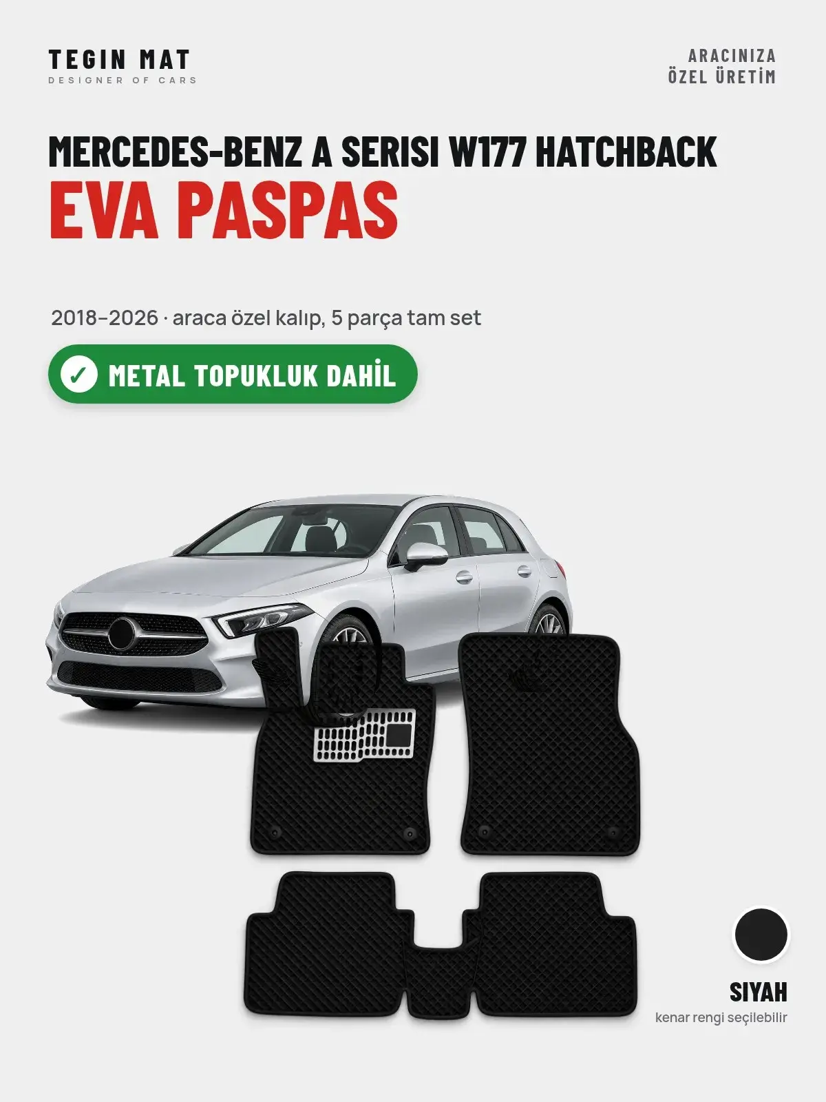 Mercedes-Benz A Serisi W177 Hatchback EVA Oto Paspas Tam Set (2018–2026) Siyah – Metal Topukluk Dahil (1)