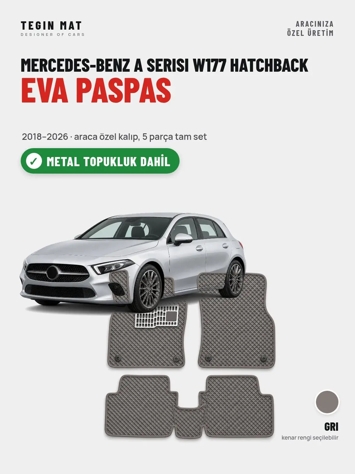 Mercedes-Benz A Serisi W177 Hatchback EVA Oto Paspas Tam Set (2018–2026) Gri – Metal Topukluk Dahil (1)