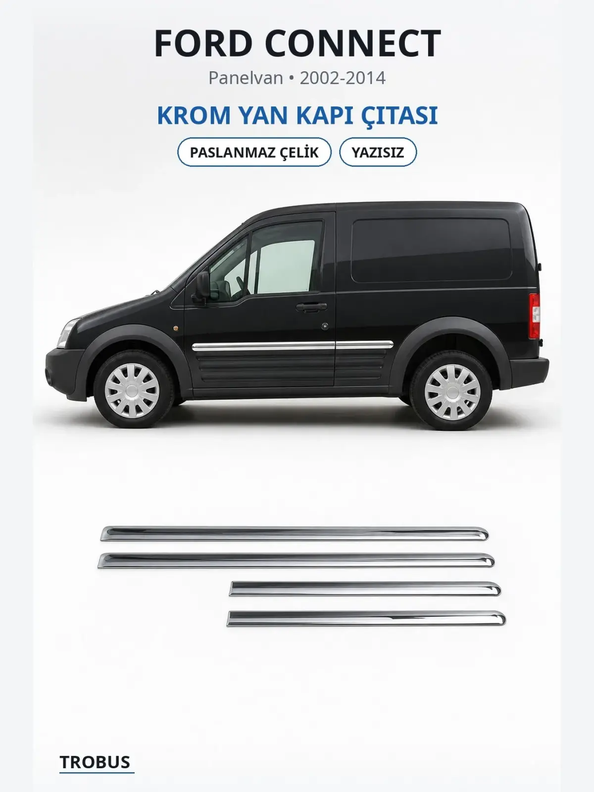 Ford Connect krom yan kapı çıtası 1