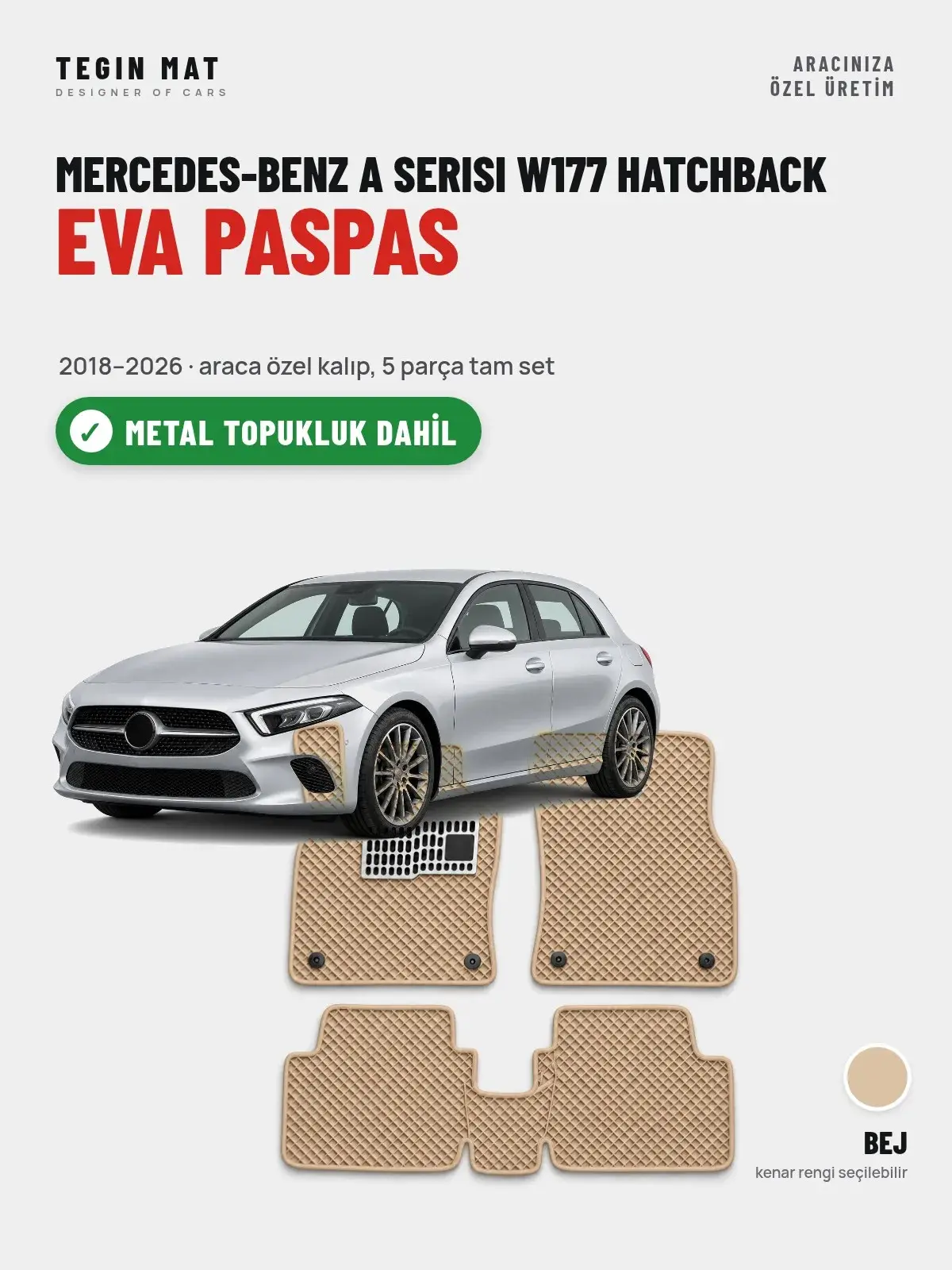 Mercedes-Benz A Serisi W177 Hatchback EVA Oto Paspas Tam Set (2018–2026) Bej – Metal Topukluk Dahil (1)