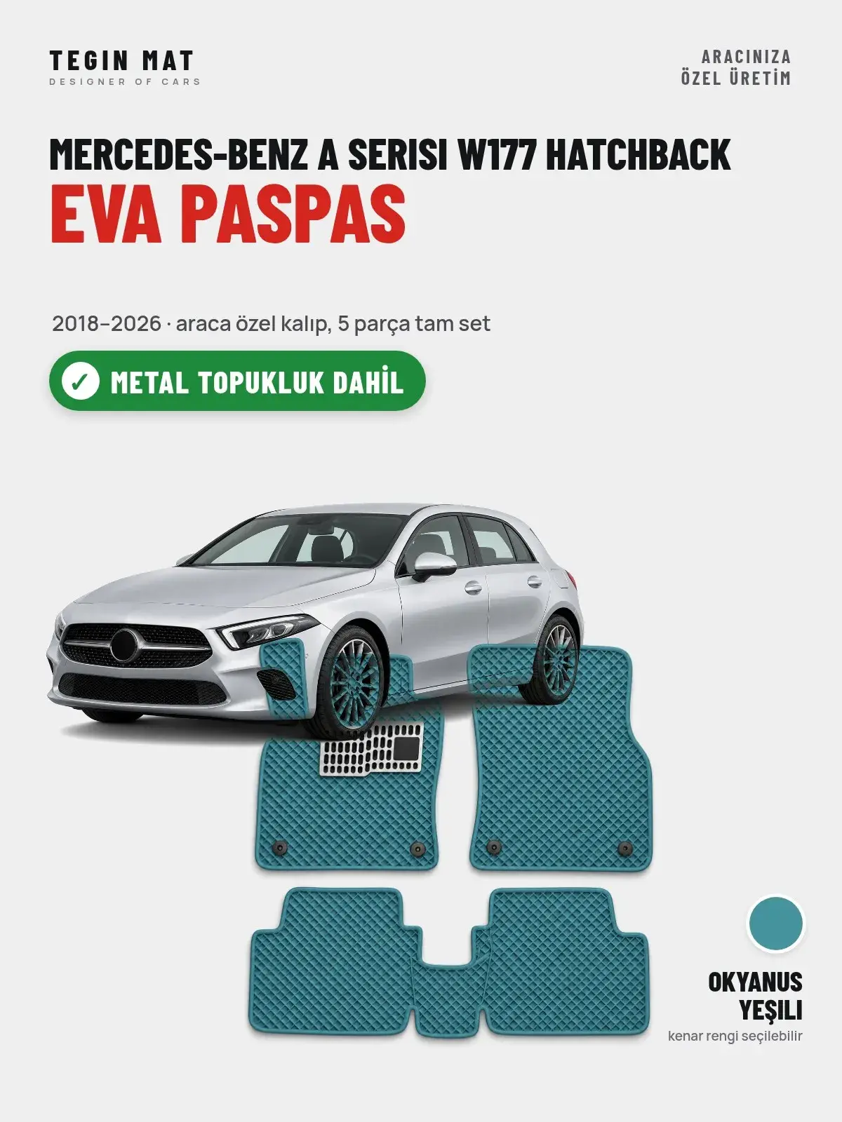 Mercedes-Benz A Serisi W177 Hatchback EVA Oto Paspas Tam Set (2018–2026) Okyanus Yeşili – Metal Topukluk Dahil (1)
