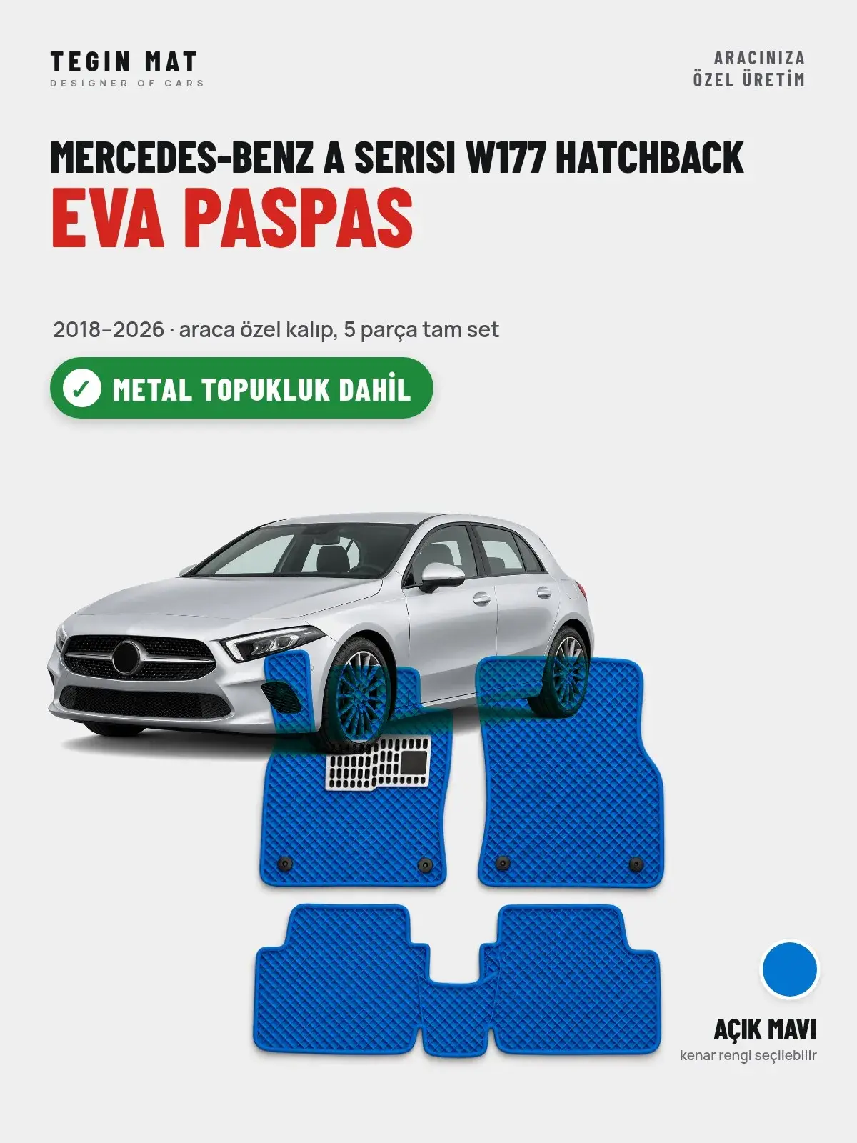 Mercedes-Benz A Serisi W177 Hatchback EVA Oto Paspas Tam Set (2018–2026) Açık Mavi – Metal Topukluk Dahil (1)