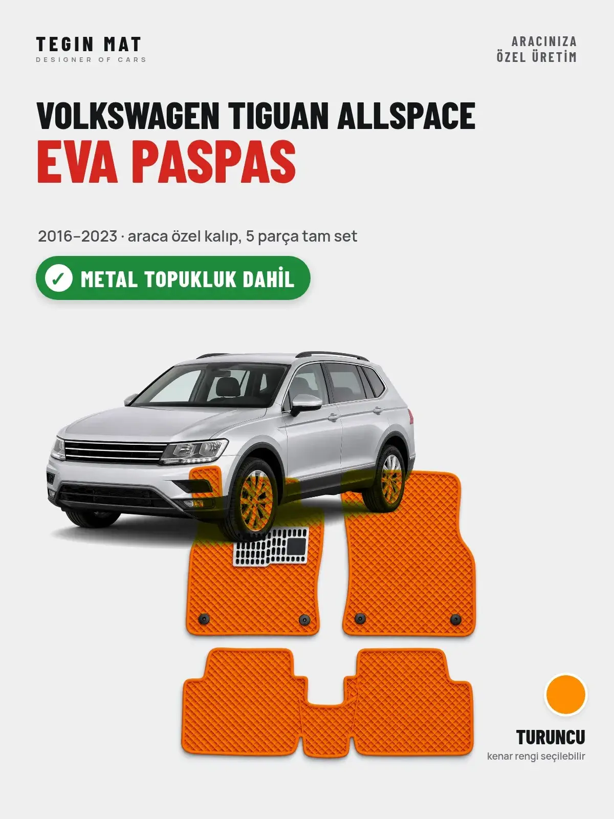 Volkswagen Tiguan Allspace EVA Oto Paspas Tam Set (2016–2023) Turuncu – Metal Topukluk Dahil (1)
