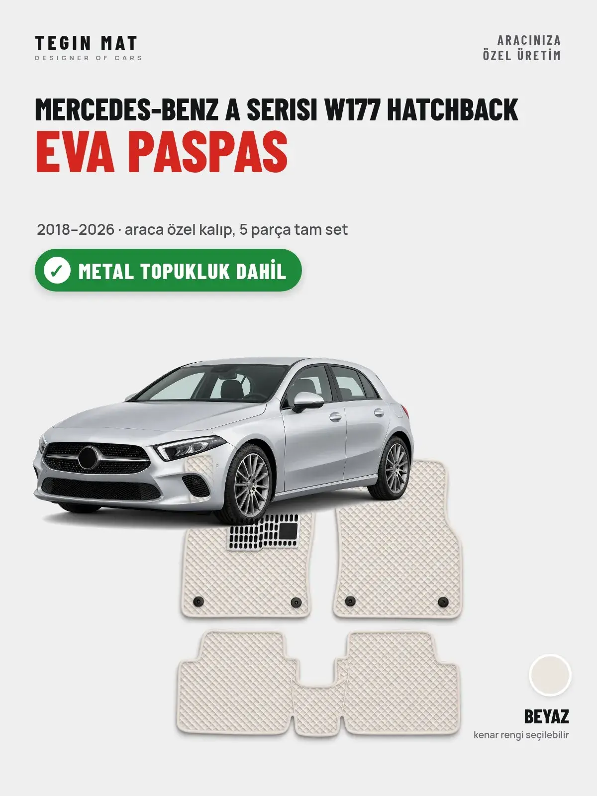 Mercedes-Benz A Serisi W177 Hatchback EVA Oto Paspas Tam Set (2018–2026) Beyaz – Metal Topukluk Dahil (1)