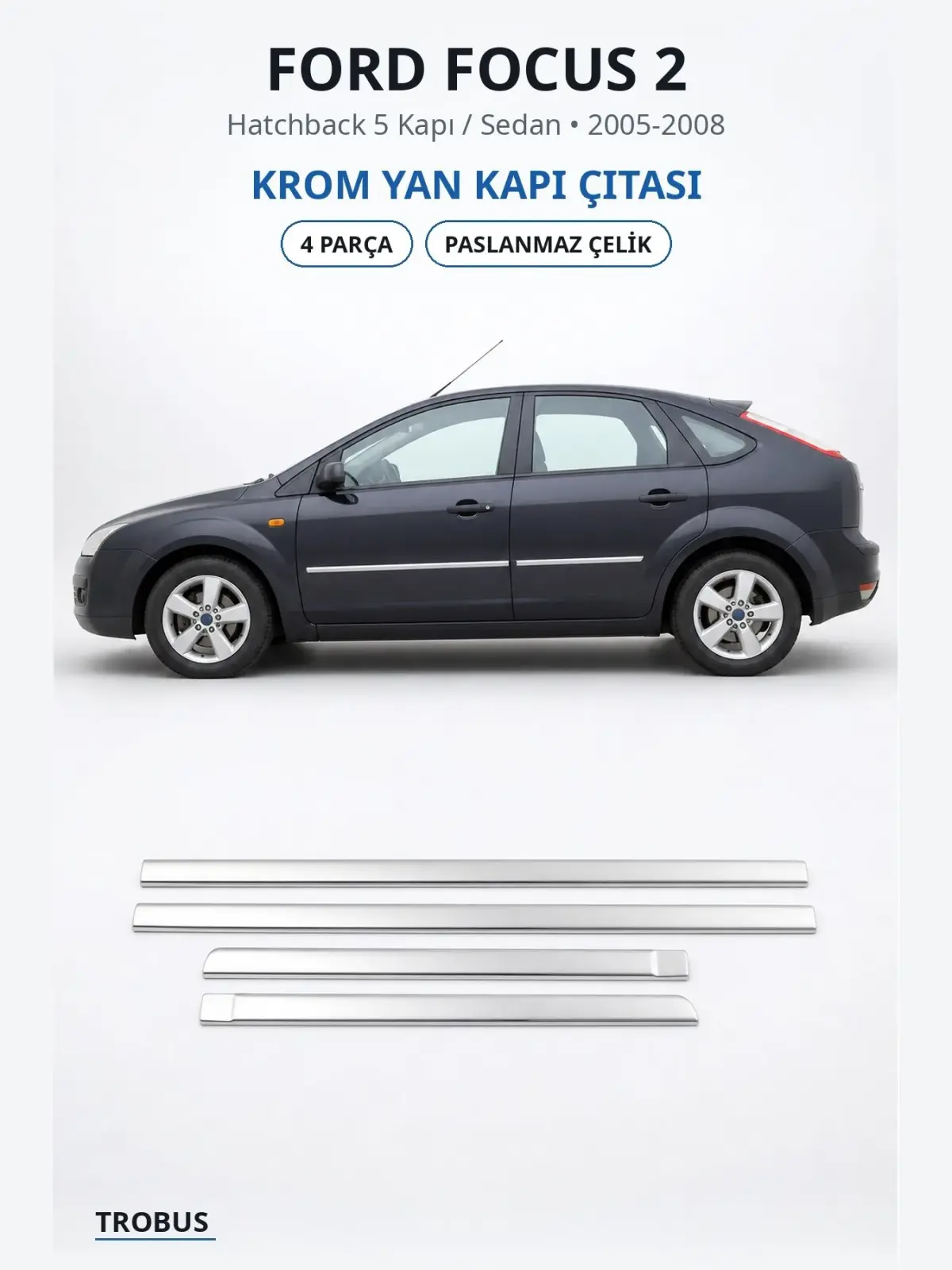 Ford Focus 2 krom yan kapı çıtası 1