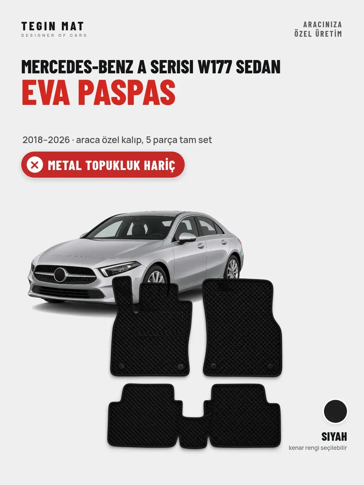 Mercedes-Benz A Serisi W177 Sedan EVA Oto Paspas Tam Set (2018–2026) Siyah – Metal Topukluk Hariç (1)