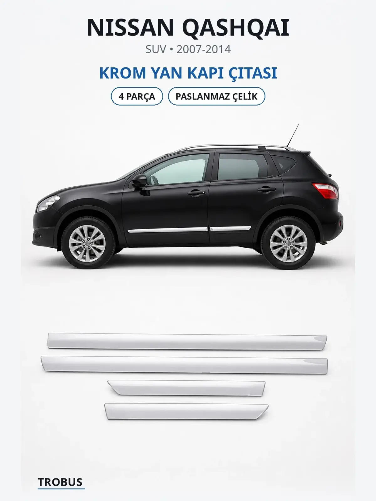 Nissan Qashqai krom yan kapı çıtası 1