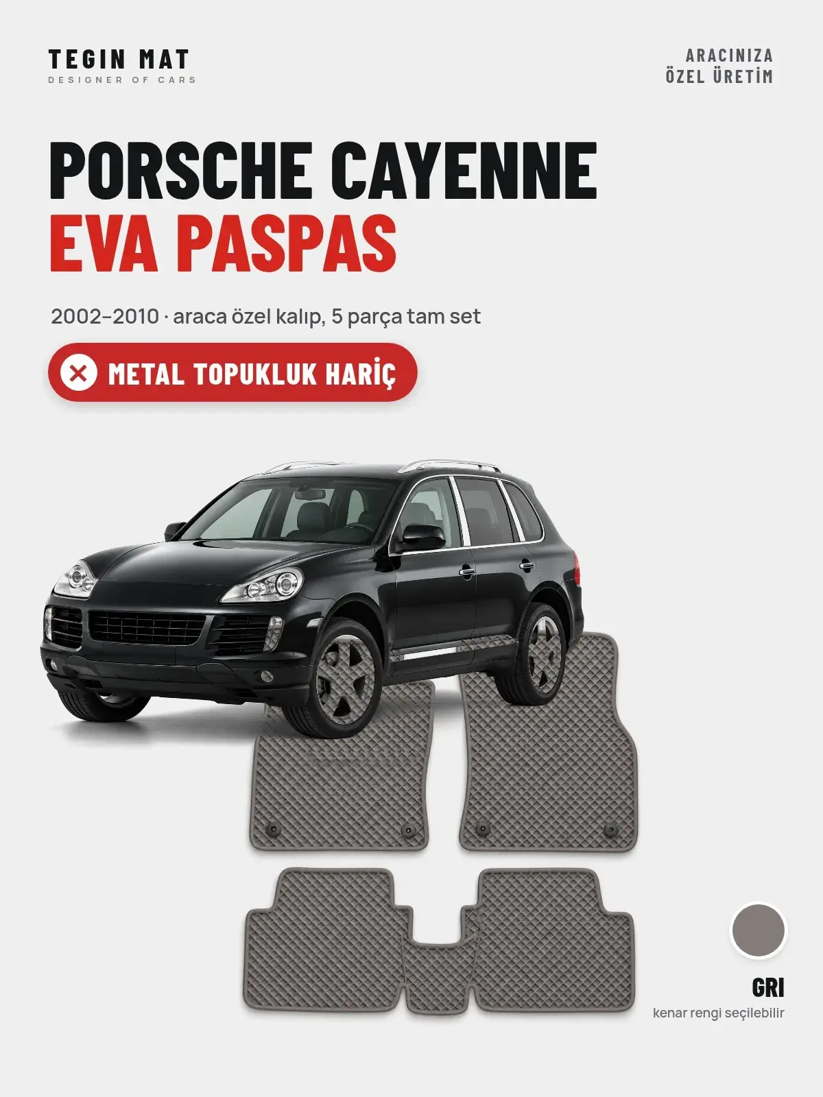 Porsche Cayenne EVA Oto Paspas Tam Set (2002–2010) Gri – Metal Topukluk Hariç (1)