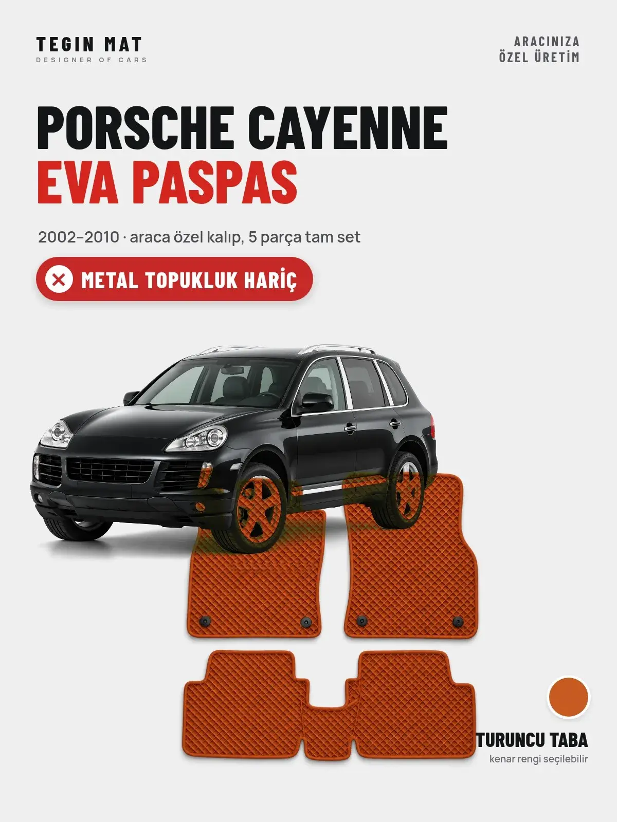 Porsche Cayenne EVA Oto Paspas Tam Set (2002–2010) Turuncu Taba – Metal Topukluk Hariç (1)