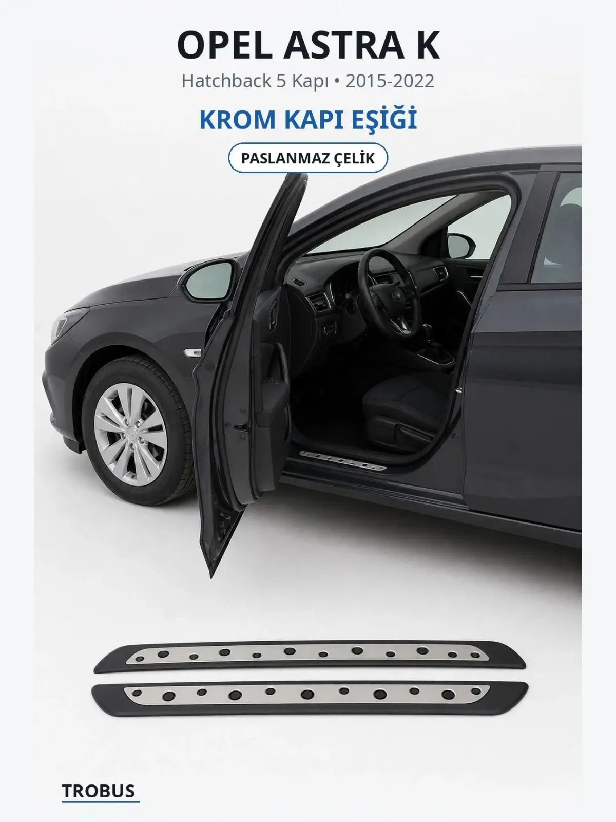 Opel Astra K krom kapı eşiği 1