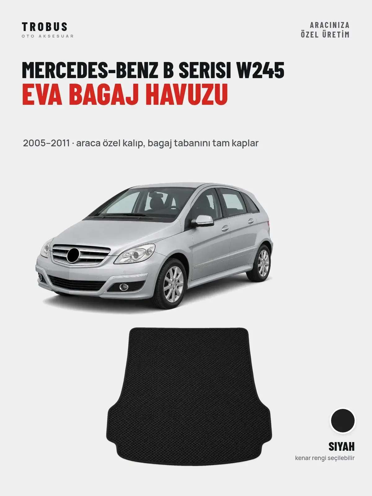 Mercedes-Benz B Serisi W245 EVA Bagaj Havuzu (2005–2011) Siyah – Araca Özel Kalıp (1)