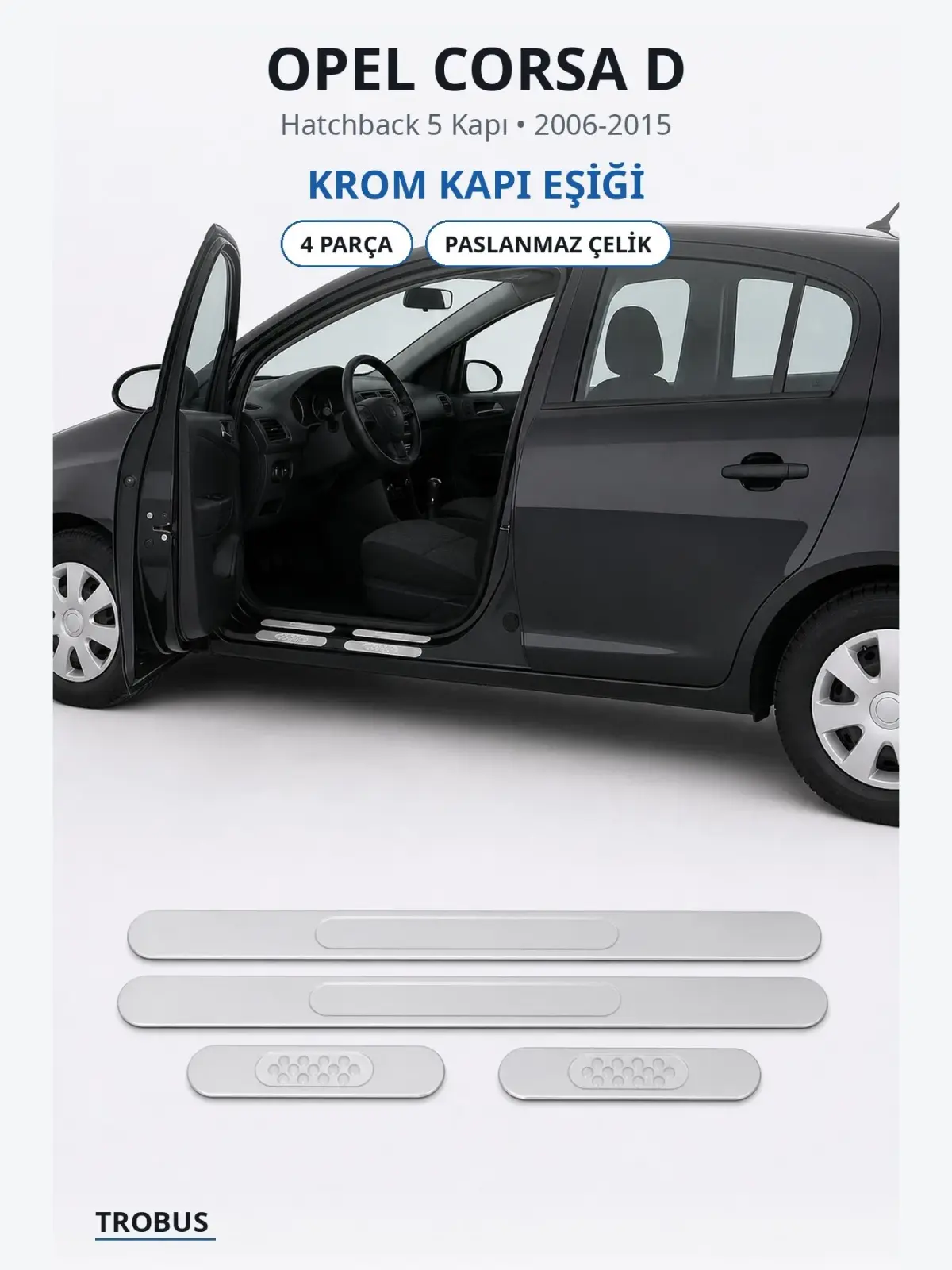 Opel Corsa D krom kapı eşiği 1