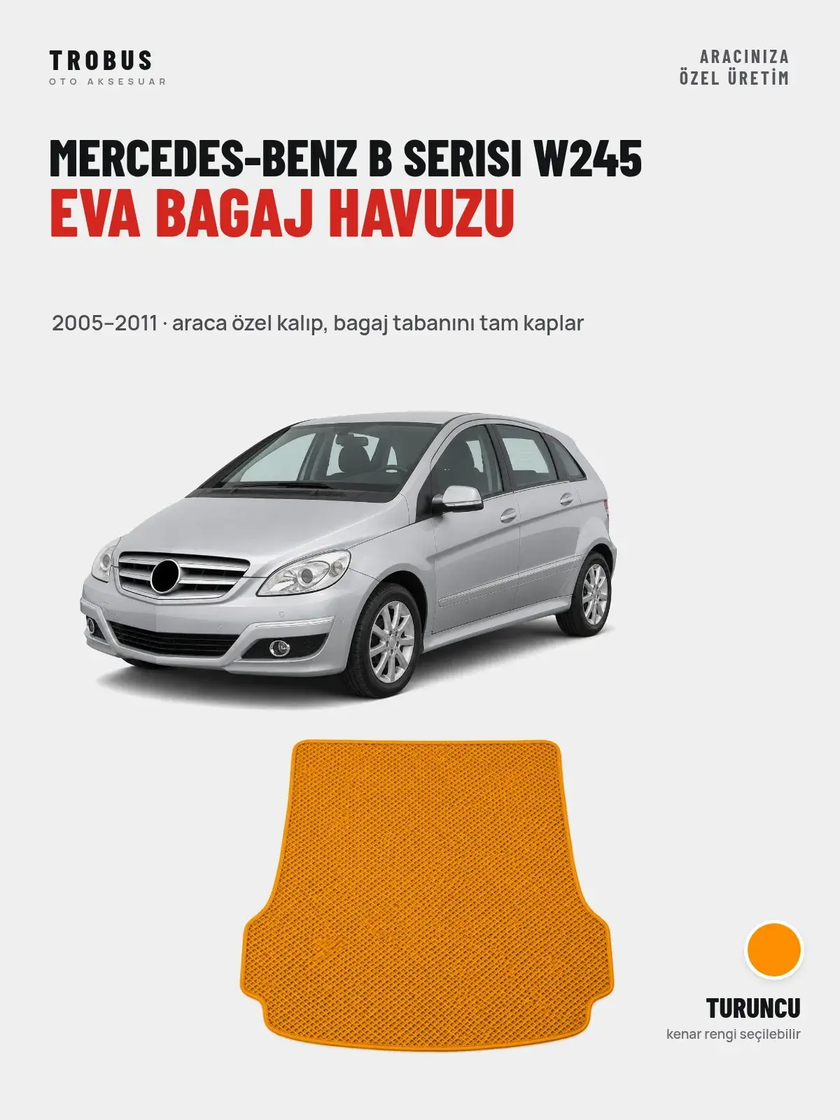 Mercedes-Benz B Serisi W245 EVA Bagaj Havuzu (2005–2011) Turuncu – Araca Özel Kalıp (1)