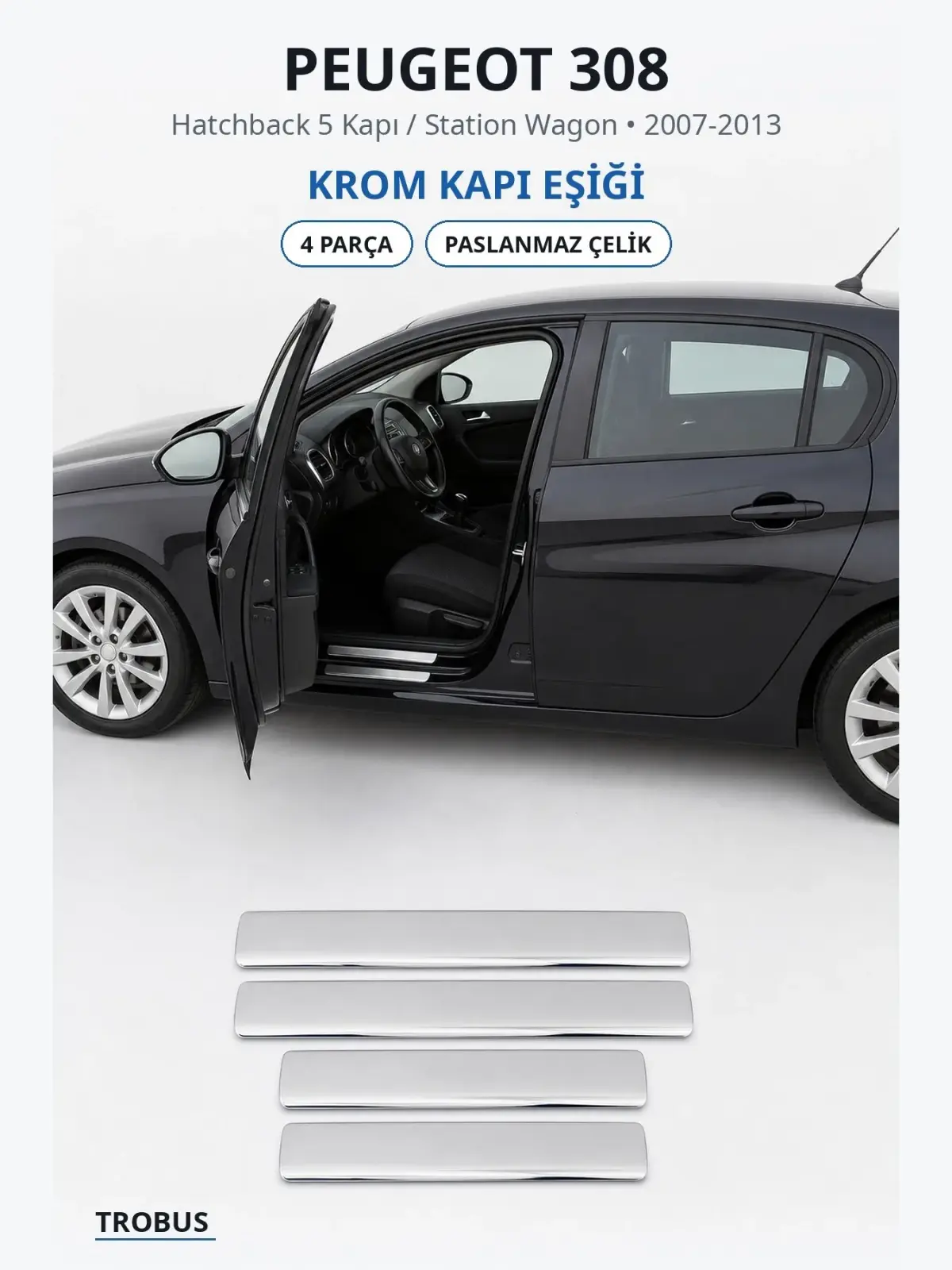 Peugeot 308 krom kapı eşiği 1