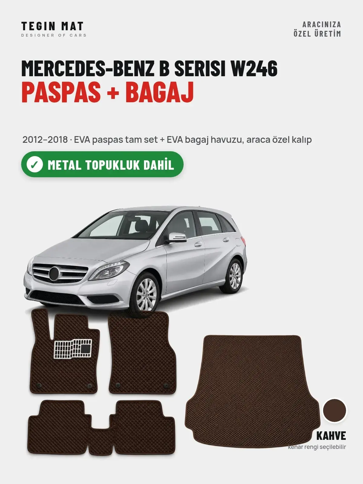 Mercedes-Benz B Serisi W246 EVA Paspas + Bagaj Havuzu Seti (2012–2018) Kahve – Metal Topukluk Dahil (1)
