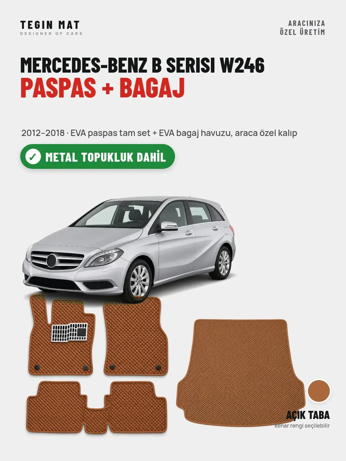 Mercedes-Benz B Serisi W246 EVA Paspas + Bagaj Havuzu Seti (2012–2018) Açık Taba – Metal Topukluk Dahil (1)