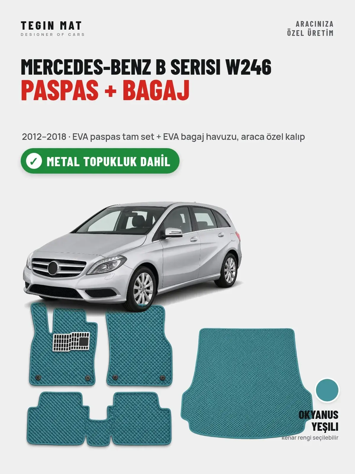Mercedes-Benz B Serisi W246 EVA Paspas + Bagaj Havuzu Seti (2012–2018) Okyanus Yeşili – Metal Topukluk Dahil (1)