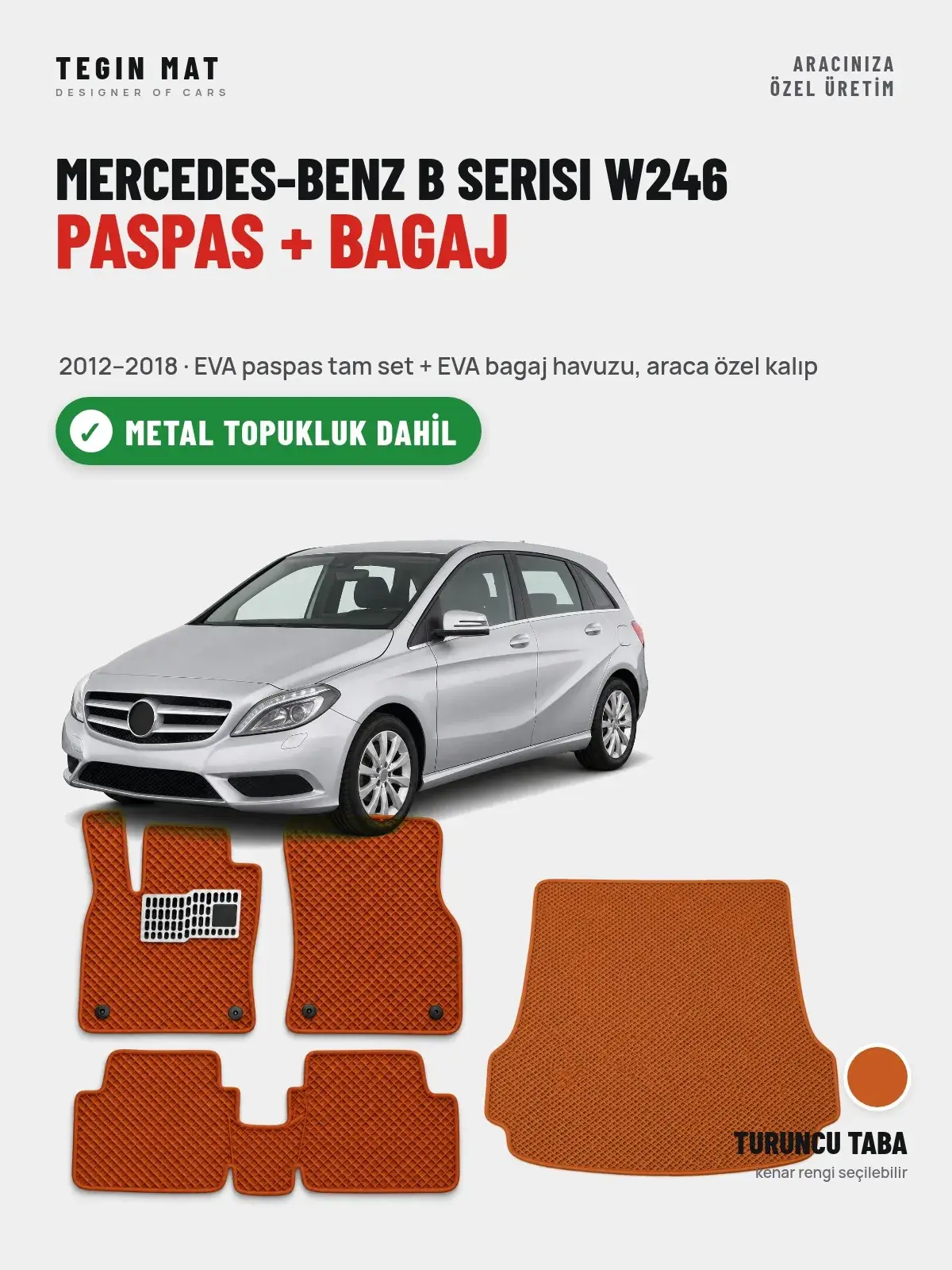 Mercedes-Benz B Serisi W246 EVA Paspas + Bagaj Havuzu Seti (2012–2018) Turuncu Taba – Metal Topukluk Dahil (1)