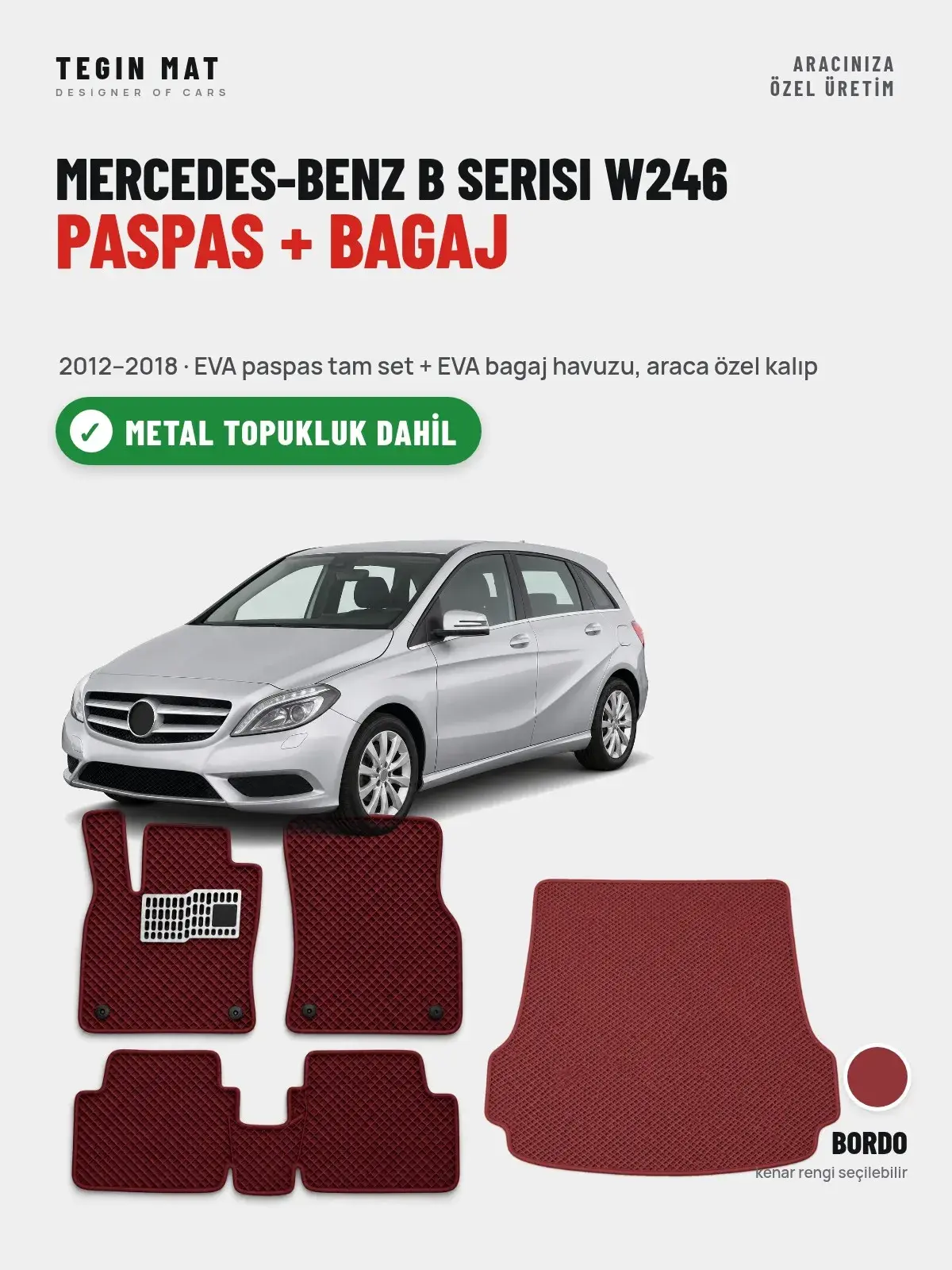 Mercedes-Benz B Serisi W246 EVA Paspas + Bagaj Havuzu Seti (2012–2018) Bordo – Metal Topukluk Dahil (1)