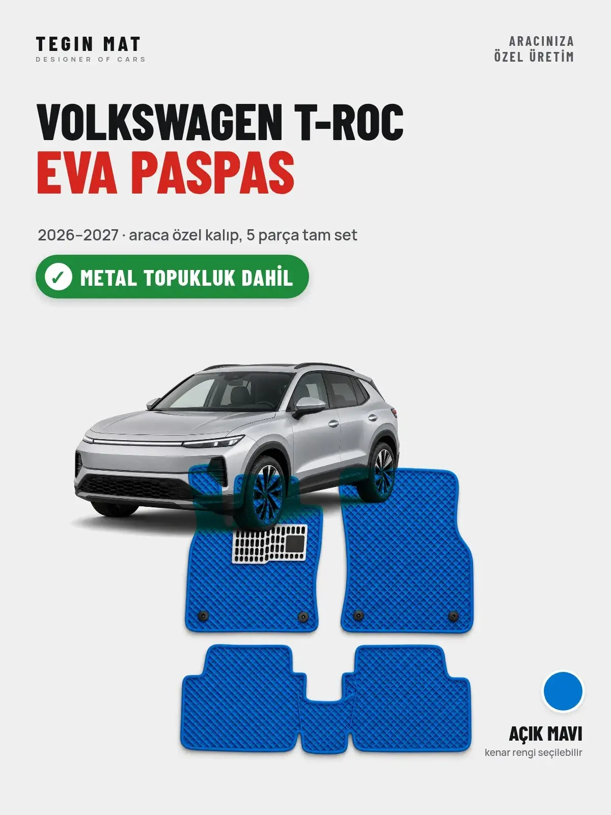 Volkswagen T-Roc EVA Oto Paspas Tam Set (2026–2027) Açık Mavi – Metal Topukluk Dahil (1)