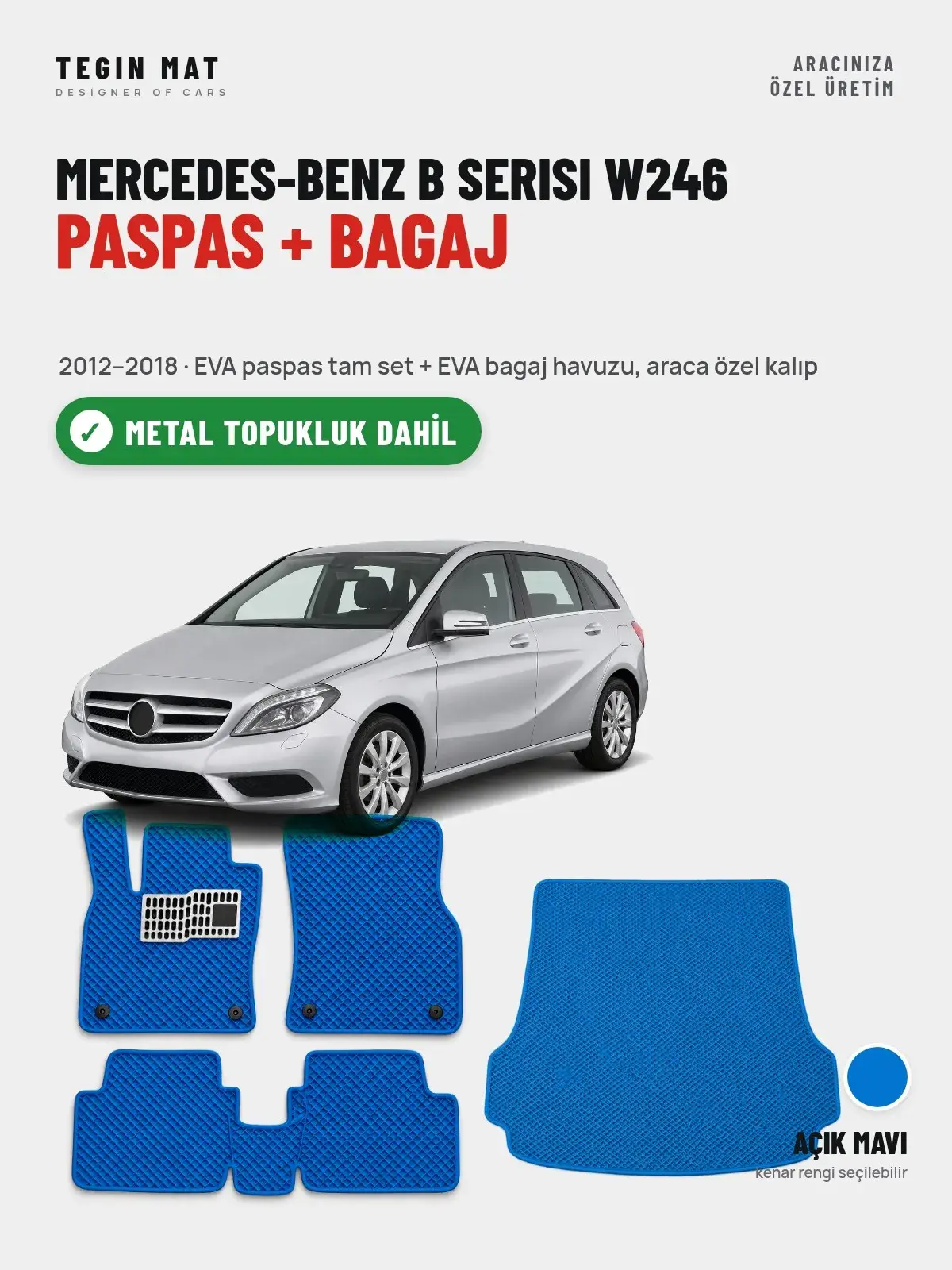 Mercedes-Benz B Serisi W246 EVA Paspas + Bagaj Havuzu Seti (2012–2018) Açık Mavi – Metal Topukluk Dahil (1)