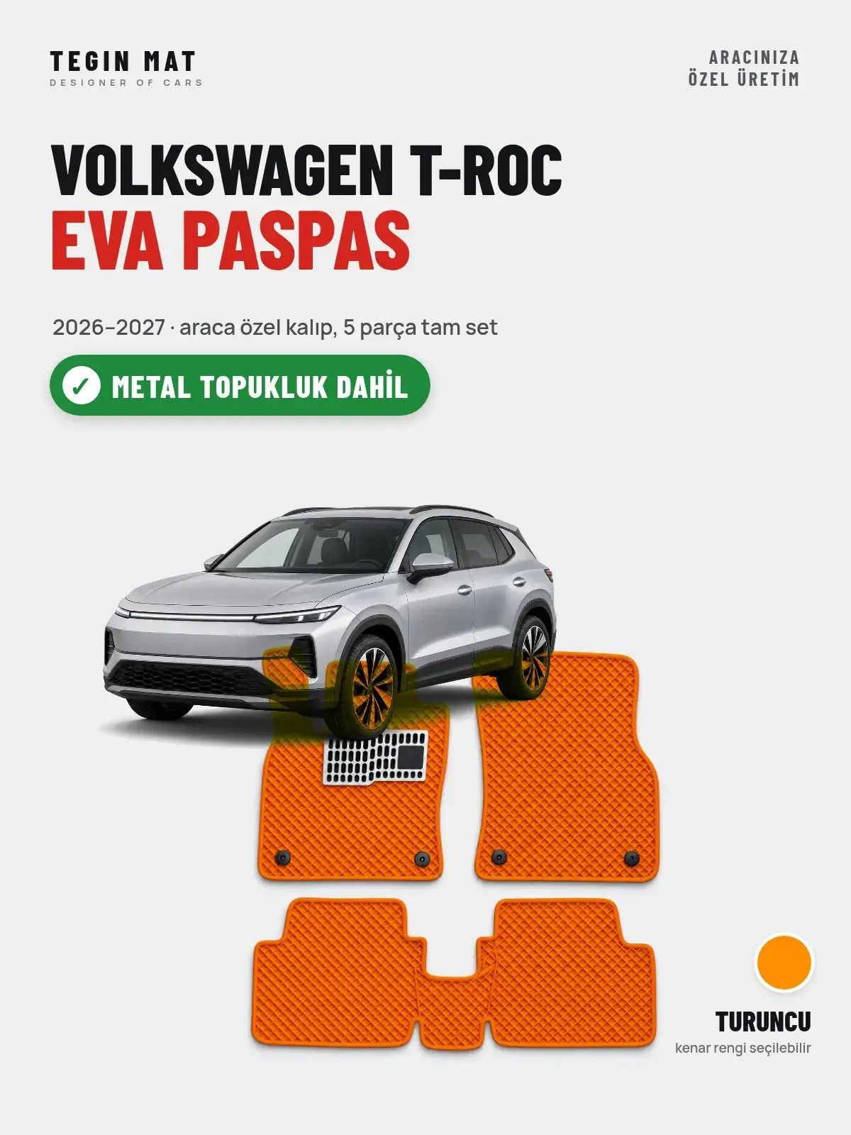 Volkswagen T-Roc EVA Oto Paspas Tam Set (2026–2027) Turuncu – Metal Topukluk Dahil (1)