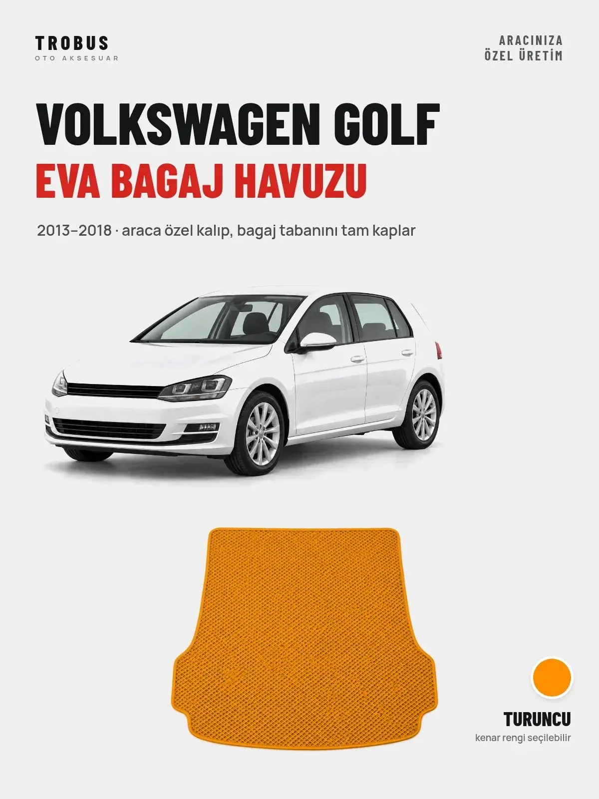 Volkswagen Golf EVA Bagaj Havuzu (2013–2018) Turuncu – Araca Özel Kalıp (1)