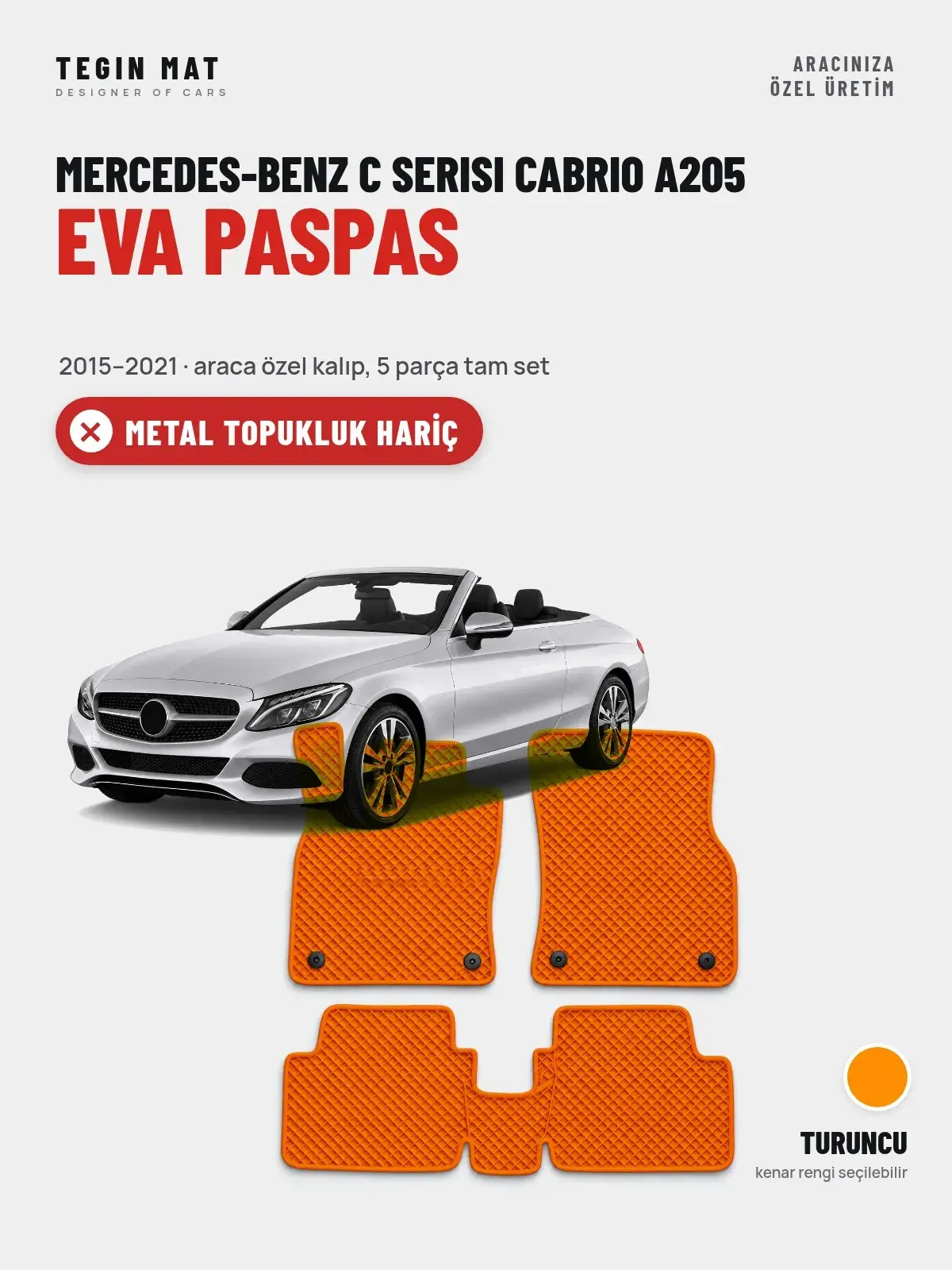 Mercedes-Benz C Serisi Cabrio A205 EVA Oto Paspas Tam Set (2015–2021) Turuncu – Metal Topukluk Hariç (1)