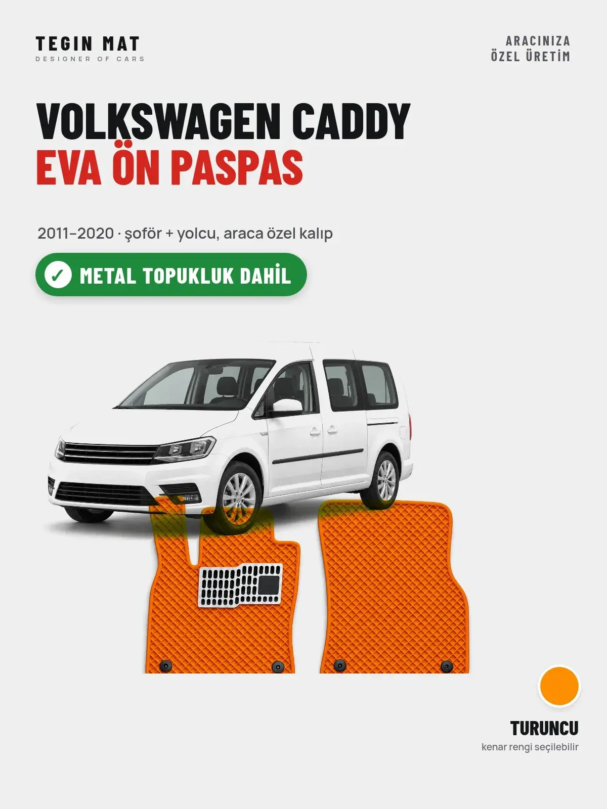 Volkswagen Caddy EVA Ön Paspas (2011–2020) Turuncu – Metal Topukluk Dahil (1)