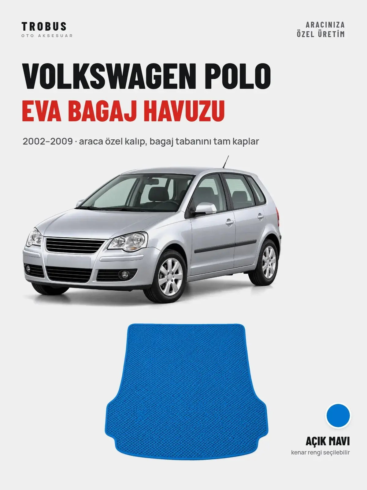 Volkswagen Polo EVA Bagaj Havuzu (2002–2009) Açık Mavi – Araca Özel Kalıp (1)