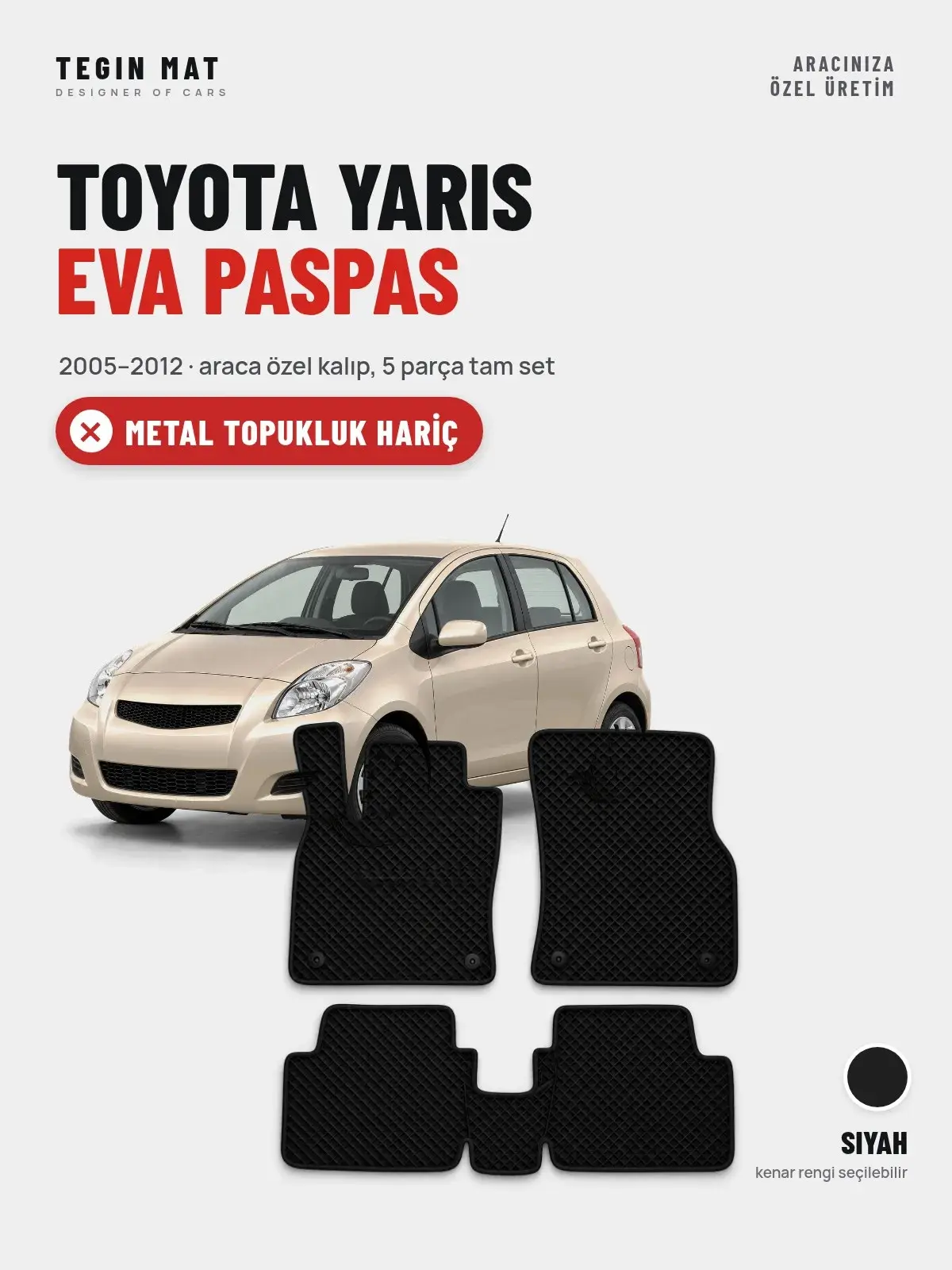 Toyota Yaris EVA Oto Paspas Tam Set (2005–2012) Siyah – Metal Topukluk Hariç (1)