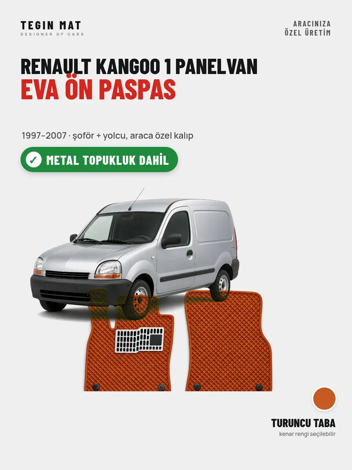 Renault Kangoo 1 Panelvan EVA Ön Paspas (1997–2007) Turuncu Taba – Metal Topukluk Dahil (1)