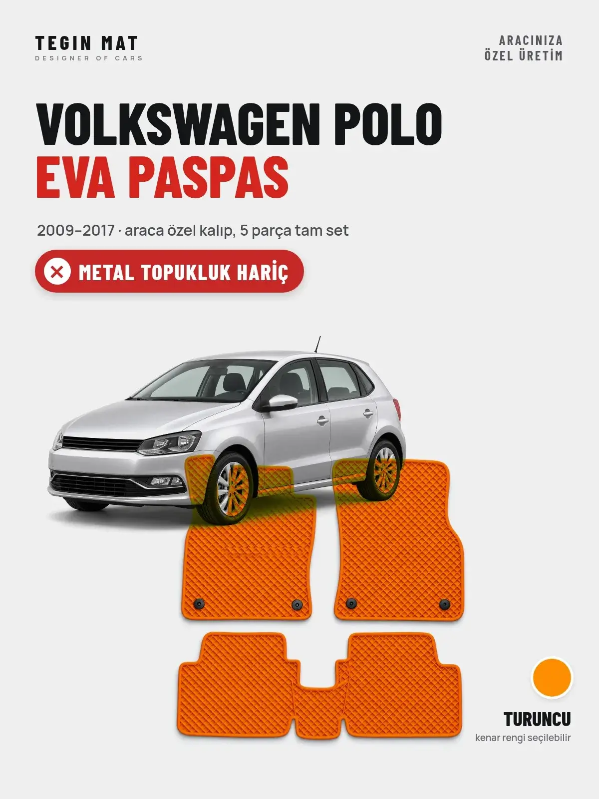 Volkswagen Polo EVA Oto Paspas Tam Set (2009–2017) Turuncu – Metal Topukluk Hariç (1)