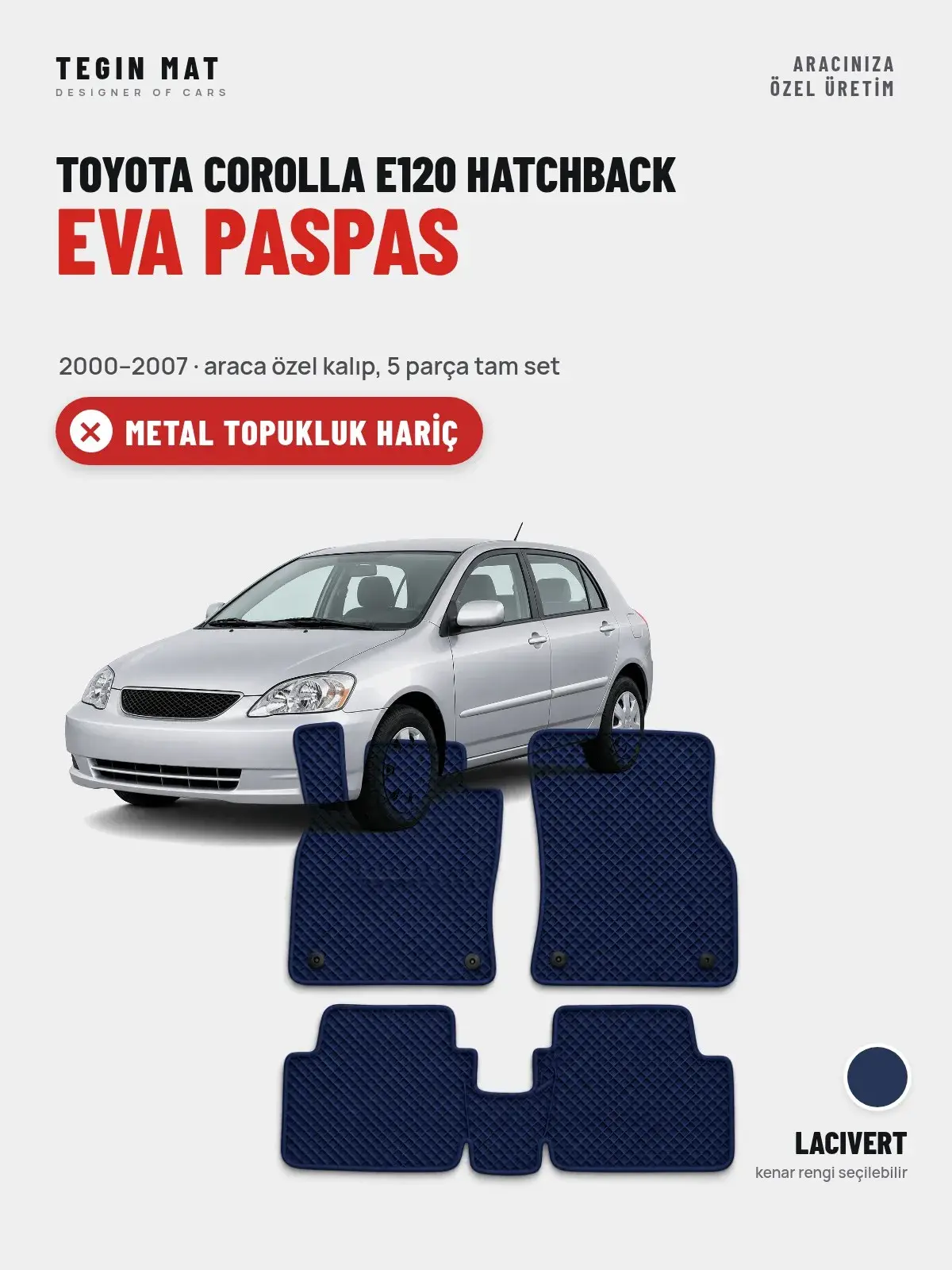 Toyota Corolla E120 Hatchback EVA Oto Paspas Tam Set (2000–2007) Lacivert – Metal Topukluk Hariç (1)