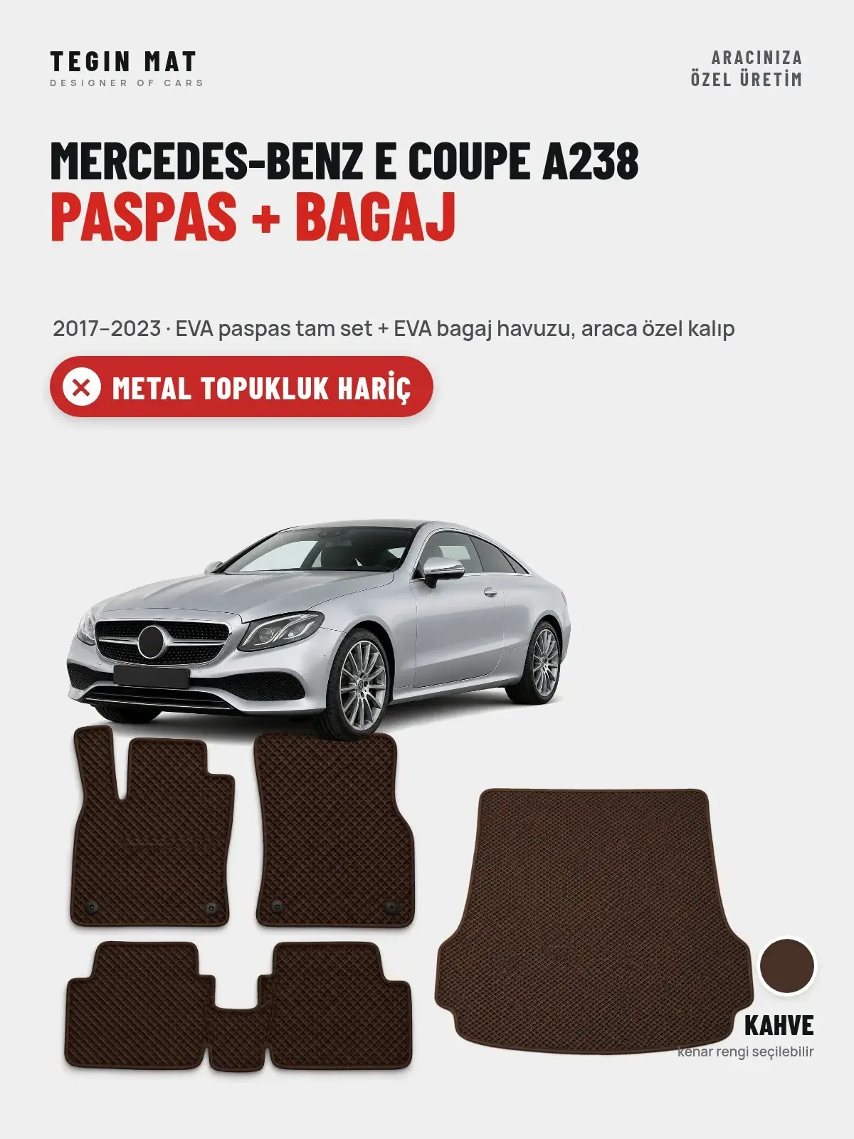 Mercedes-Benz E Coupe A238 EVA Paspas + Bagaj Havuzu Seti (2017–2023) Kahve – Metal Topukluk Hariç (1)