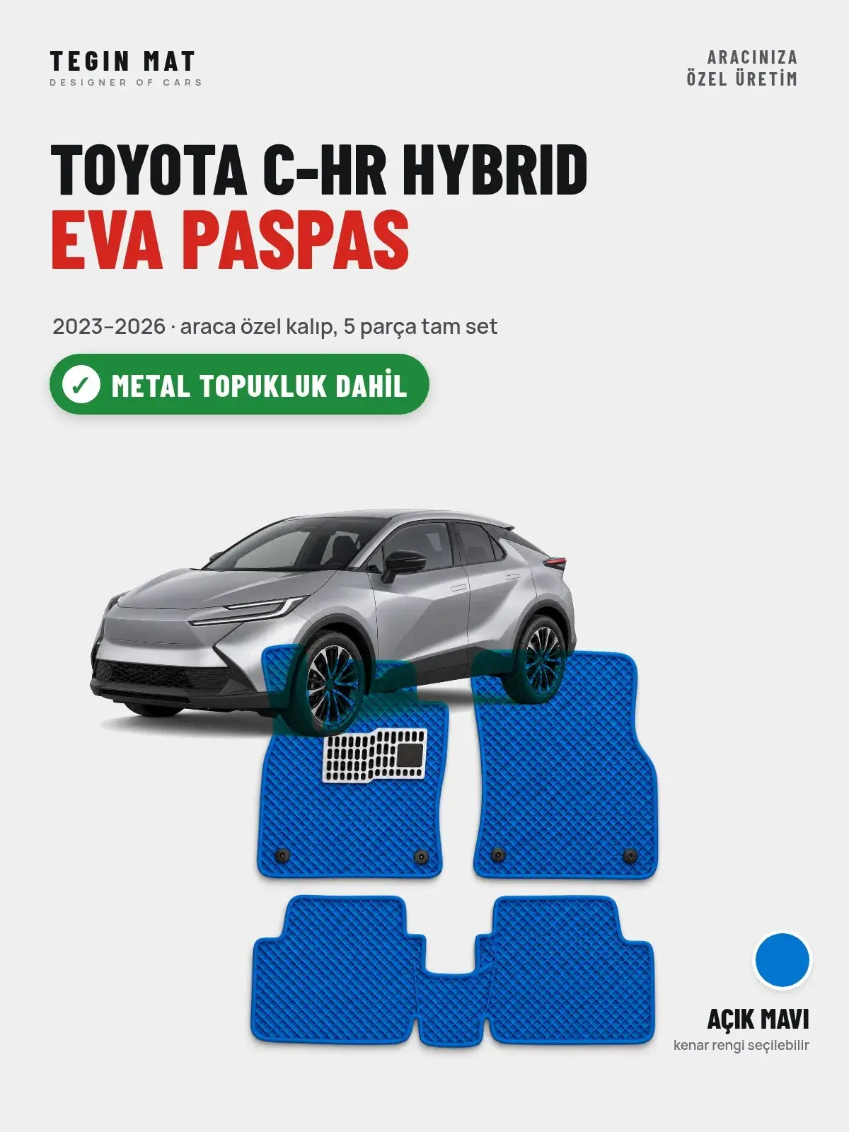 Toyota C-HR Hybrid EVA Oto Paspas Tam Set (2023–2026) Açık Mavi – Metal Topukluk Dahil (1)