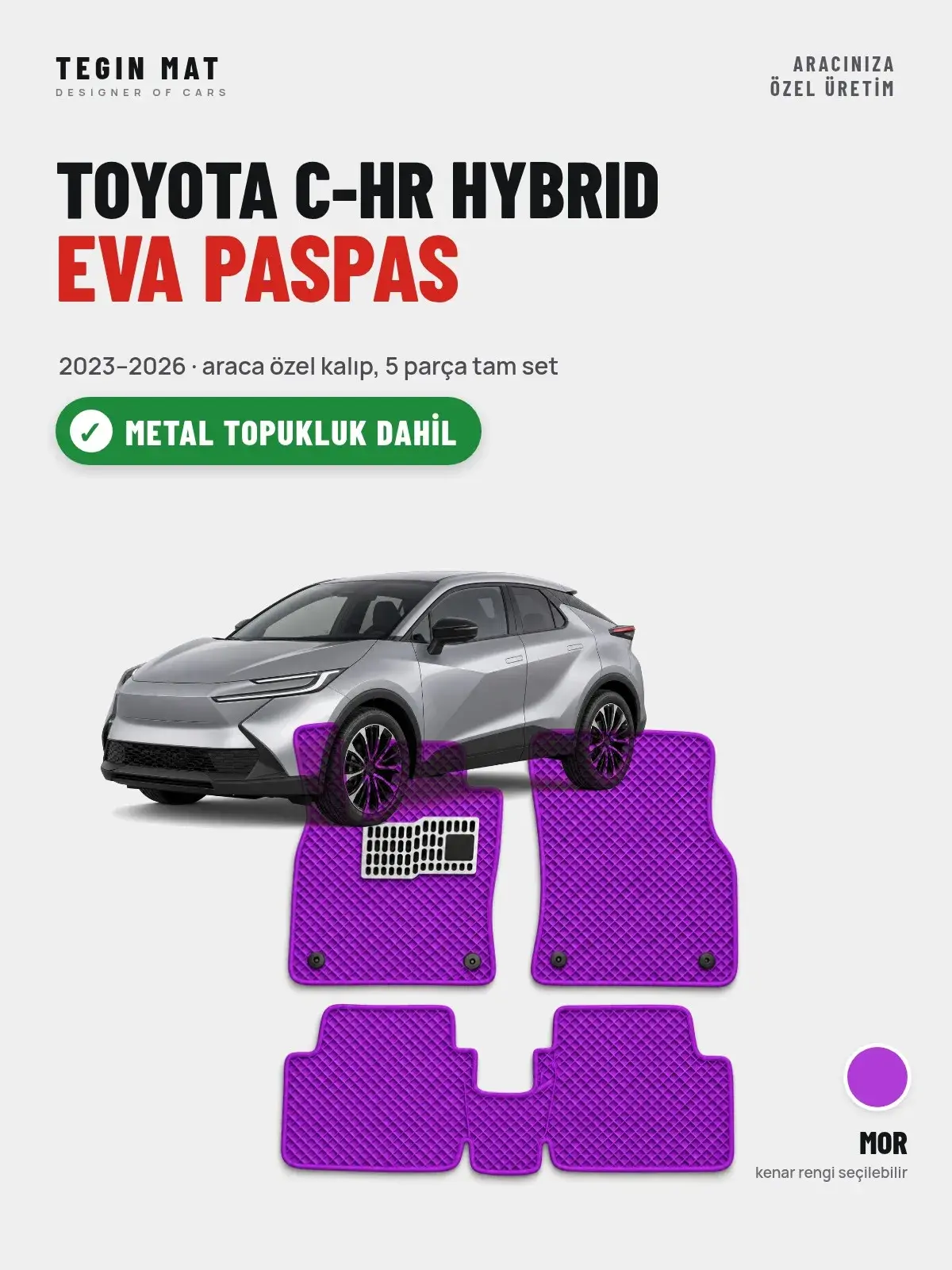 Toyota C-HR Hybrid EVA Oto Paspas Tam Set (2023–2026) Mor – Metal Topukluk Dahil (1)