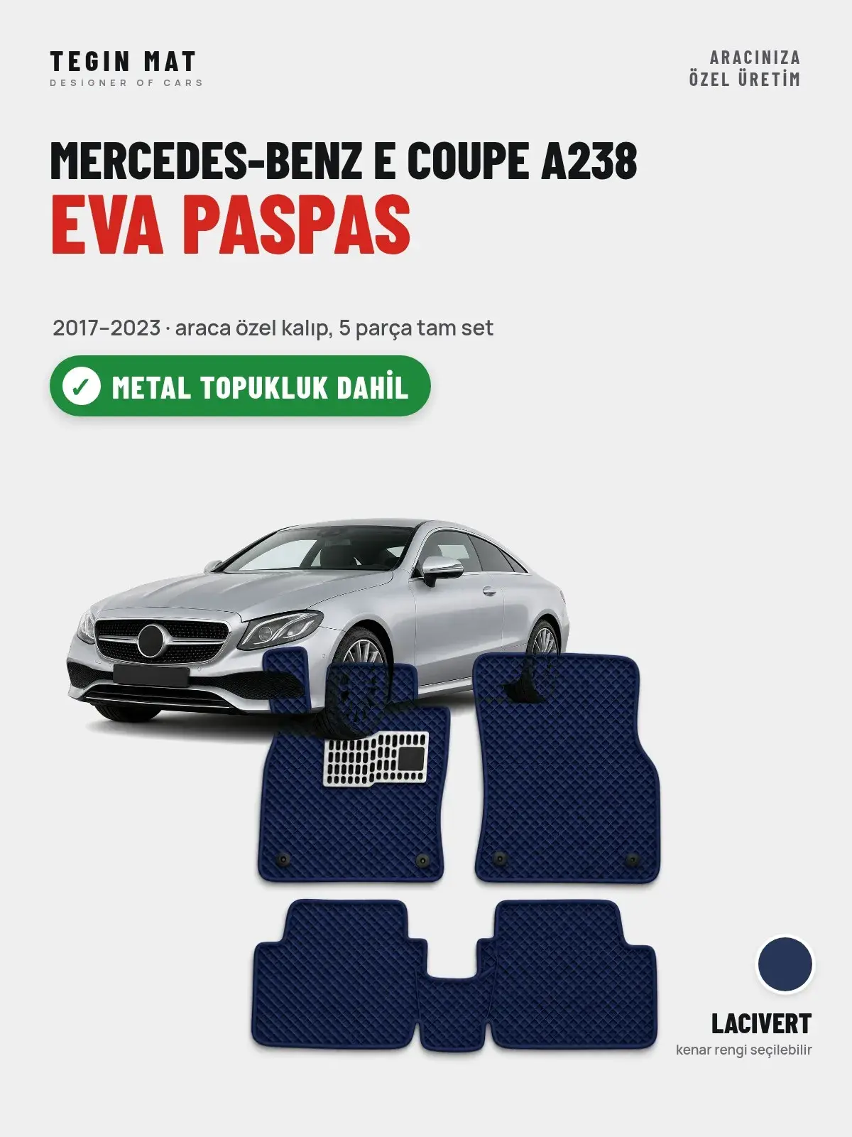 Mercedes-Benz E Coupe A238 EVA Oto Paspas Tam Set (2017–2023) Lacivert – Metal Topukluk Dahil (1)