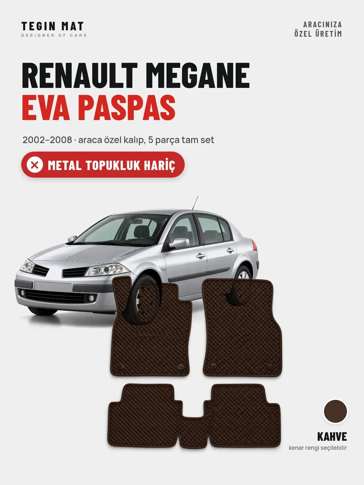Renault Megane EVA Oto Paspas Tam Set (2002–2008) Kahve – Metal Topukluk Hariç (1)