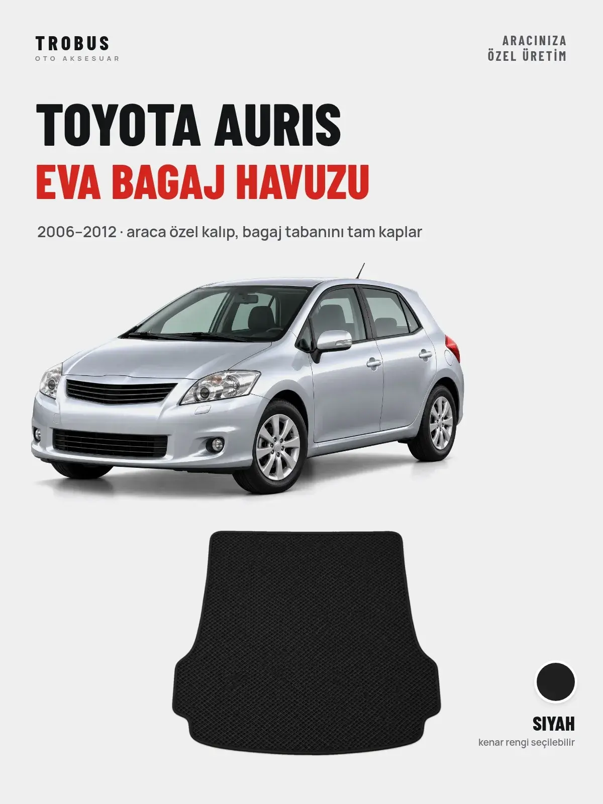 Toyota Auris EVA Bagaj Havuzu (2006–2012) Siyah – Araca Özel Kalıp (1)