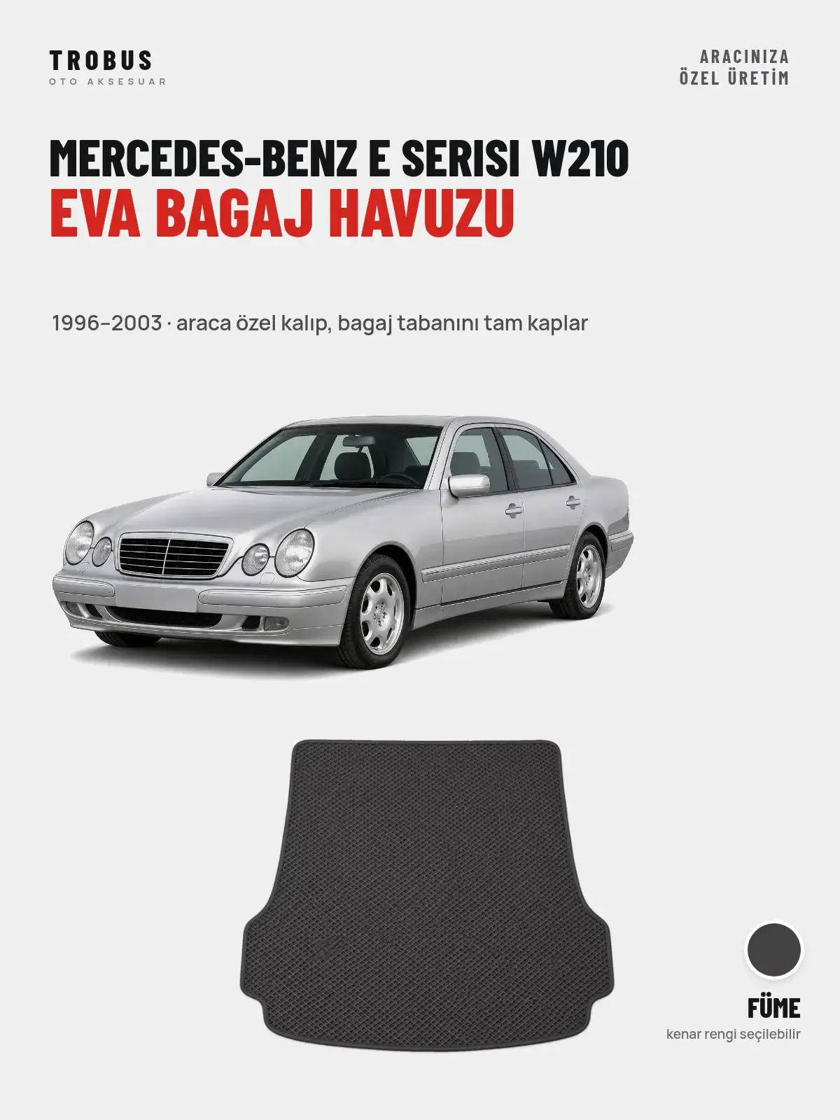 Mercedes-Benz E Serisi W210 EVA Bagaj Havuzu (1996–2003) Füme – Araca Özel Kalıp (1)