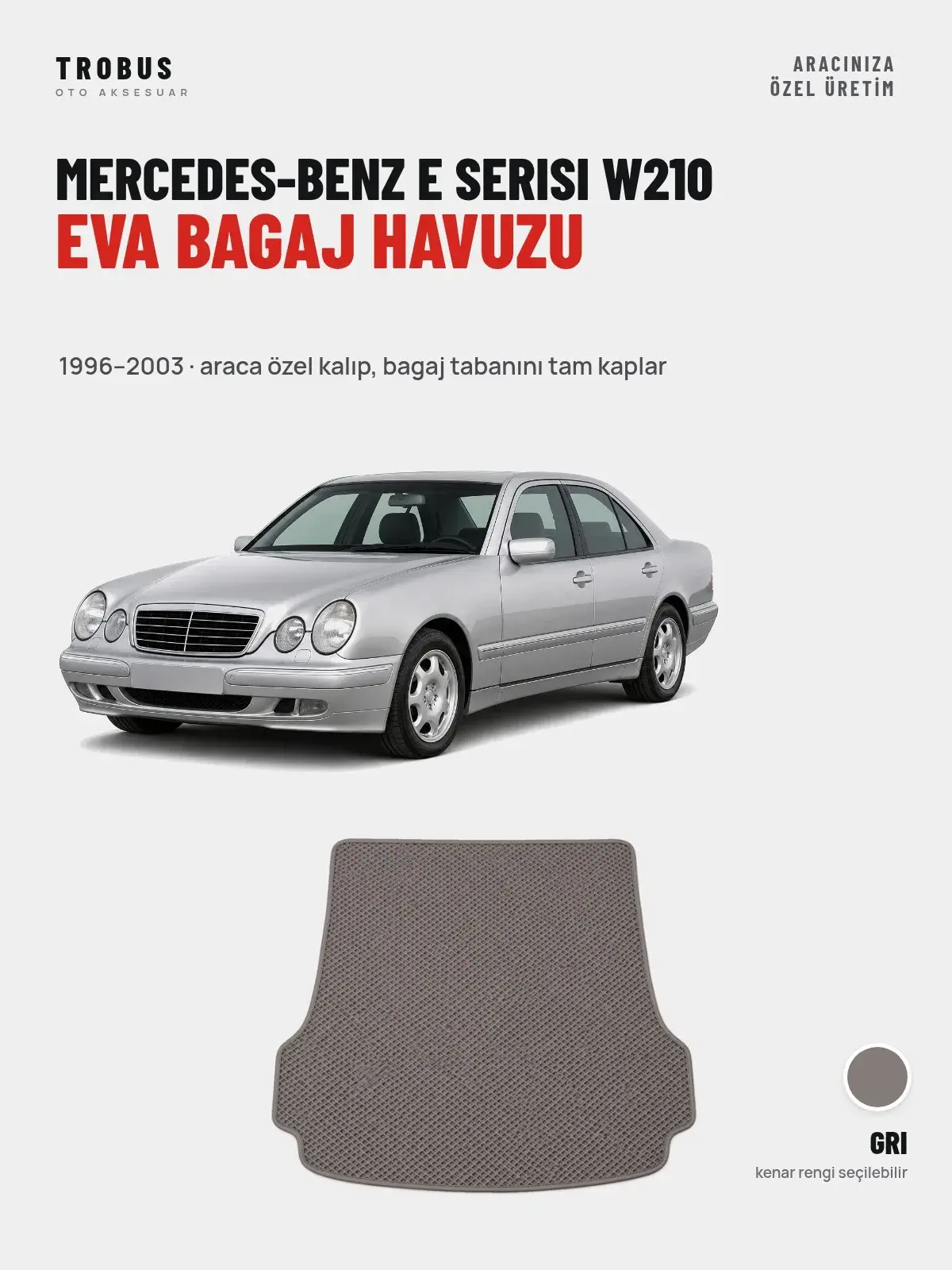 Mercedes-Benz E Serisi W210 EVA Bagaj Havuzu (1996–2003) Gri – Araca Özel Kalıp (1)
