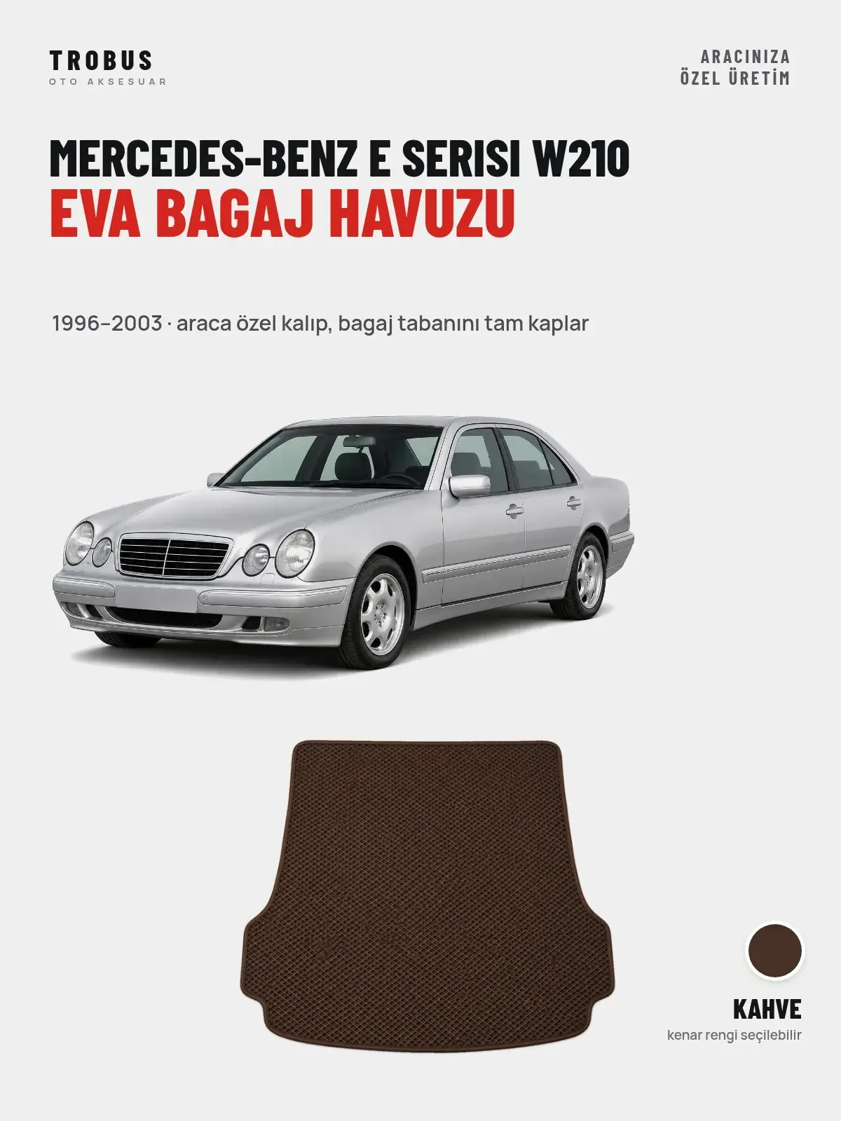 Mercedes-Benz E Serisi W210 EVA Bagaj Havuzu (1996–2003) Kahve – Araca Özel Kalıp (1)