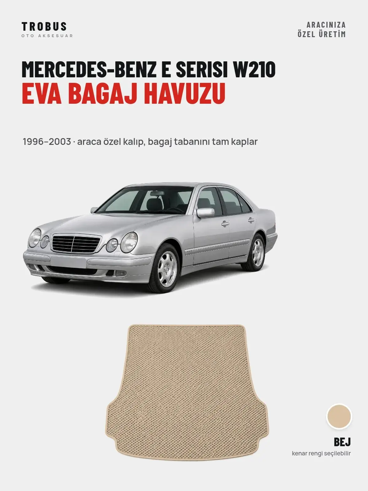 Mercedes-Benz E Serisi W210 EVA Bagaj Havuzu (1996–2003) Bej – Araca Özel Kalıp (1)