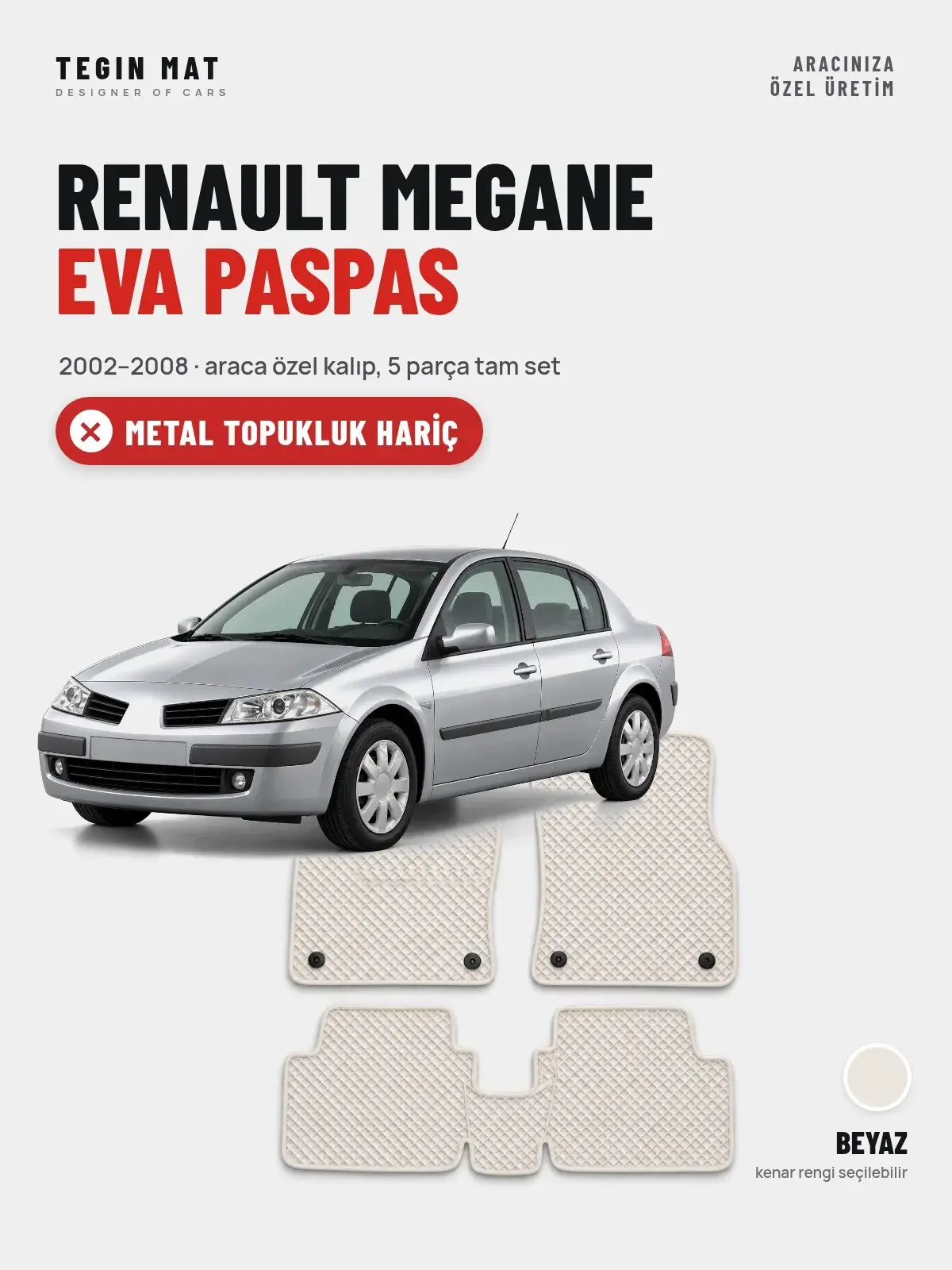 Renault Megane EVA Oto Paspas Tam Set (2002–2008) Beyaz – Metal Topukluk Hariç (1)