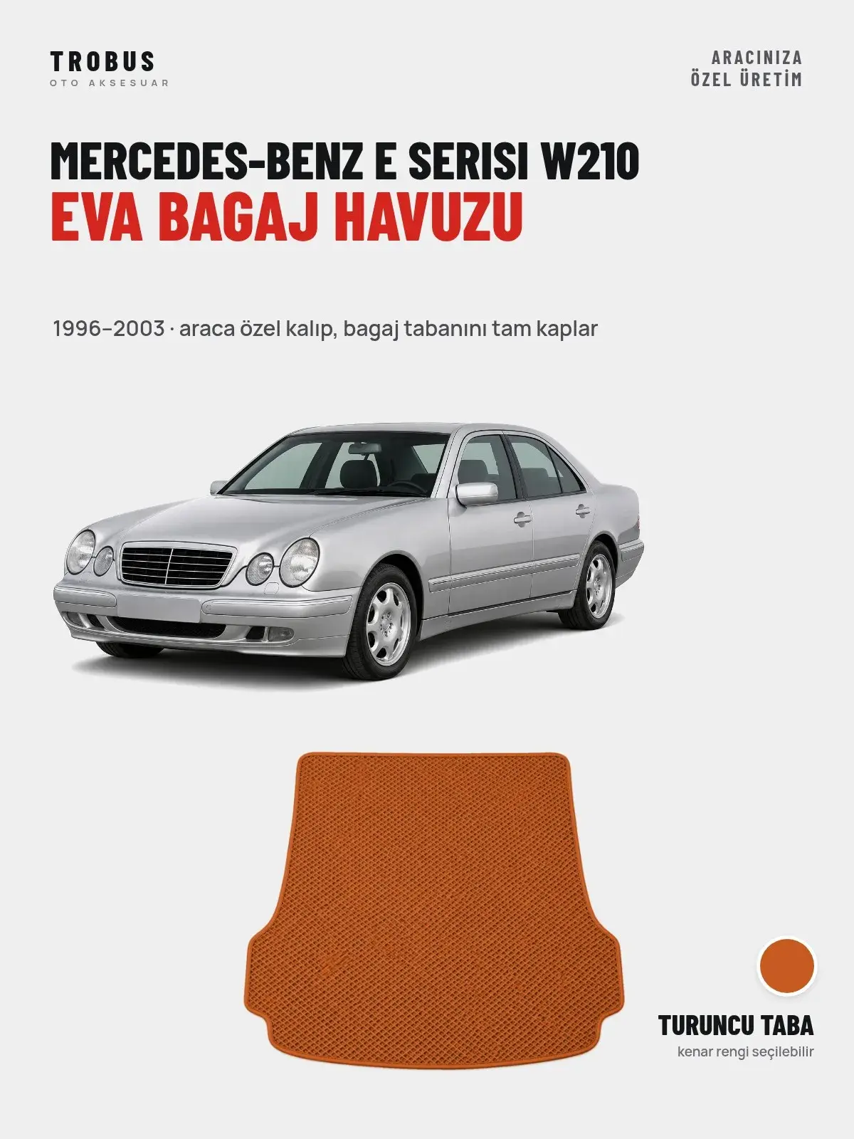 Mercedes-Benz E Serisi W210 EVA Bagaj Havuzu (1996–2003) Turuncu Taba – Araca Özel Kalıp (1)