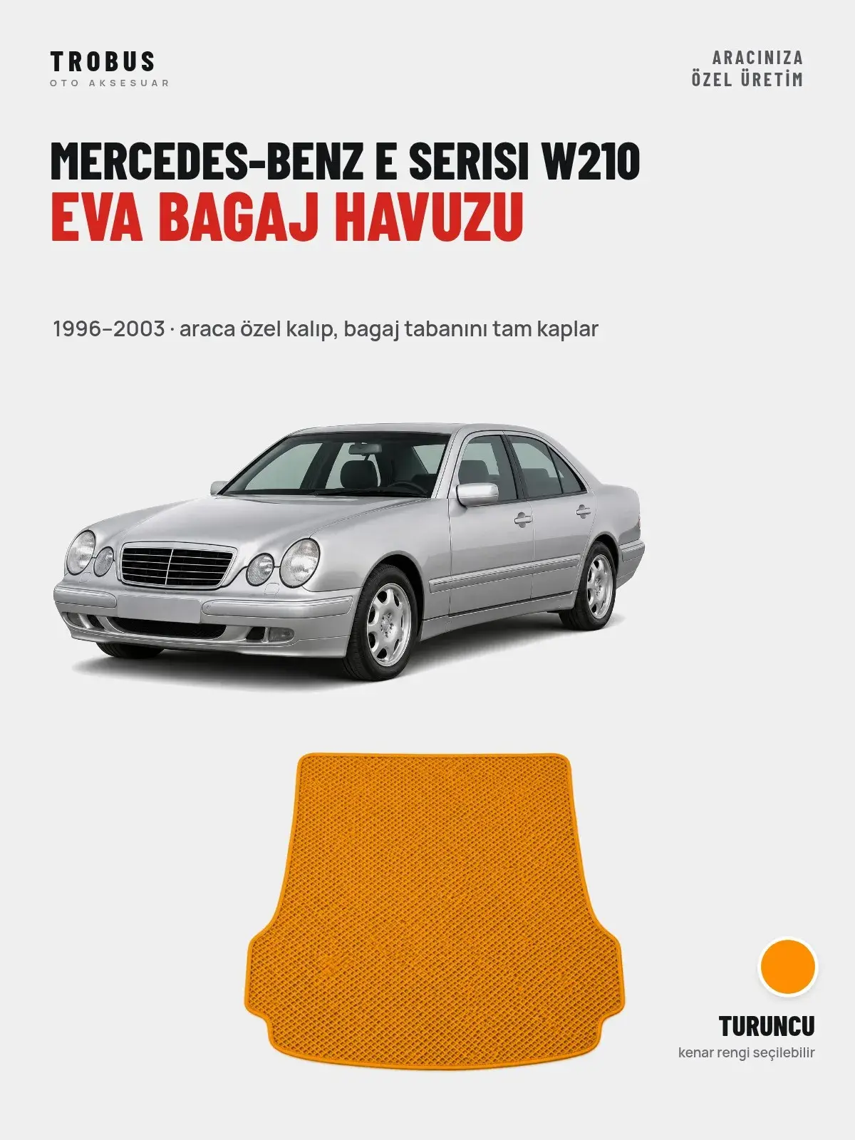 Mercedes-Benz E Serisi W210 EVA Bagaj Havuzu (1996–2003) Turuncu – Araca Özel Kalıp (1)
