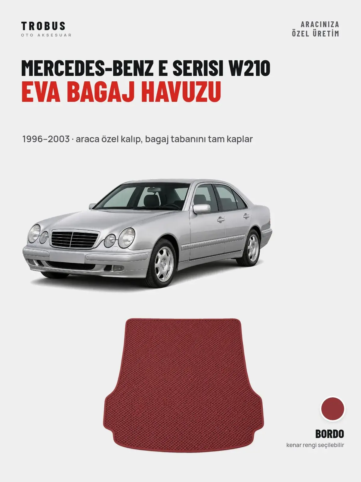 Mercedes-Benz E Serisi W210 EVA Bagaj Havuzu (1996–2003) Bordo – Araca Özel Kalıp (1)
