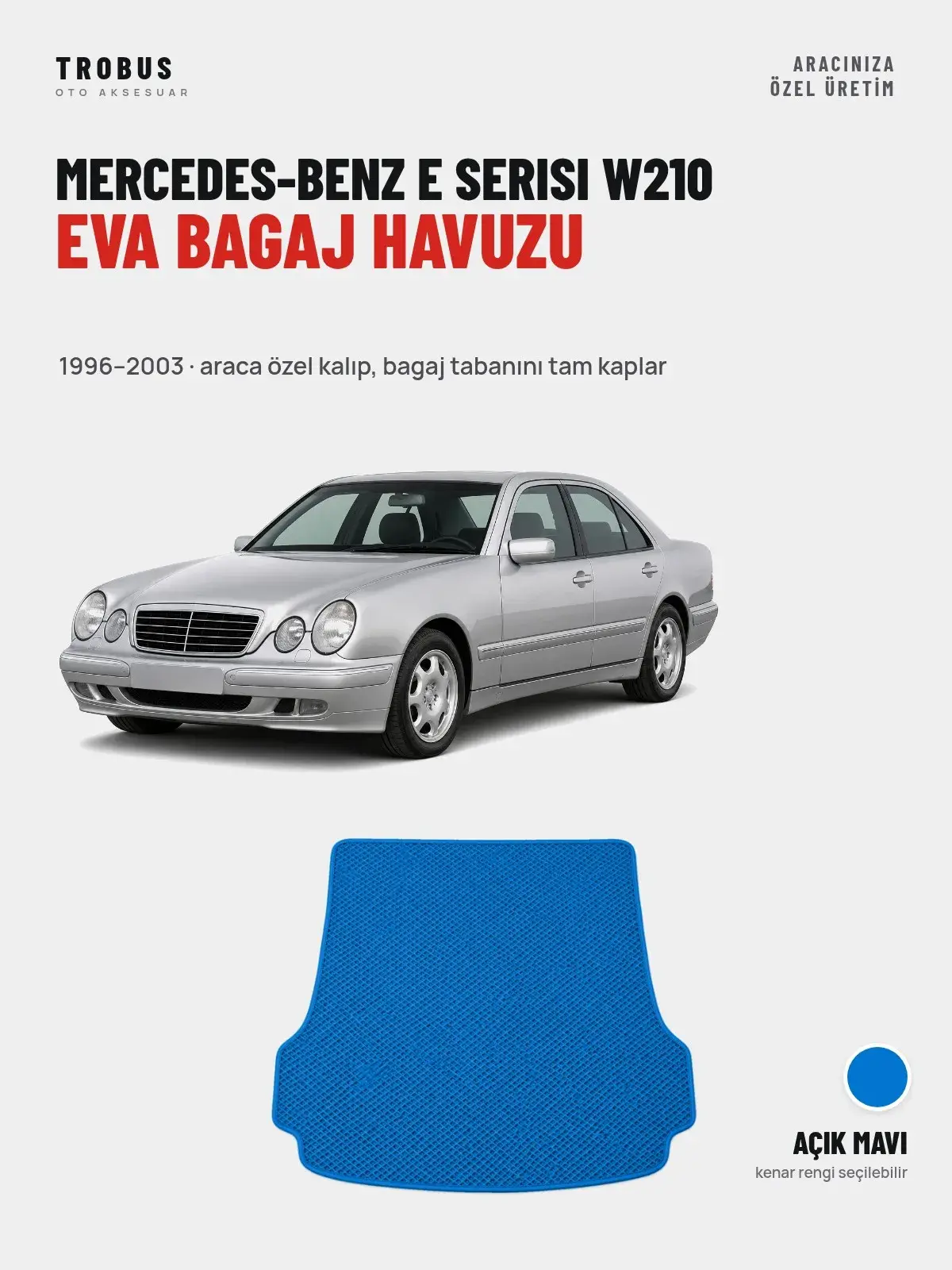 Mercedes-Benz E Serisi W210 EVA Bagaj Havuzu (1996–2003) Açık Mavi – Araca Özel Kalıp (1)