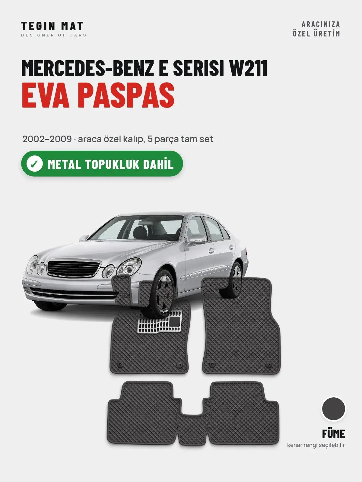 Mercedes-Benz E Serisi W211 EVA Oto Paspas Tam Set (2002–2009) Füme – Metal Topukluk Dahil (1)